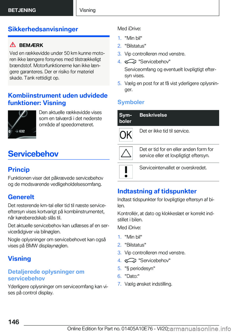 BMW X3 2021  InstruktionsbØger (in Danish) �S�i�k�k�e�r�h�e�d�s�a�n�v�i�s�n�i�n�g�e�r
�B�E�M�Æ�R�K
�V�e�d��e�n��r�æ�k�k�e�v�i�d�d�e��u�n�d�e�r��5�0��k�m��k�u�n�n�e��m�o�t�oj �r�e�n��i�k�k�e��l�æ�n�g�e�r�e��f�o�r�s�y�n�e�s��m�e�d