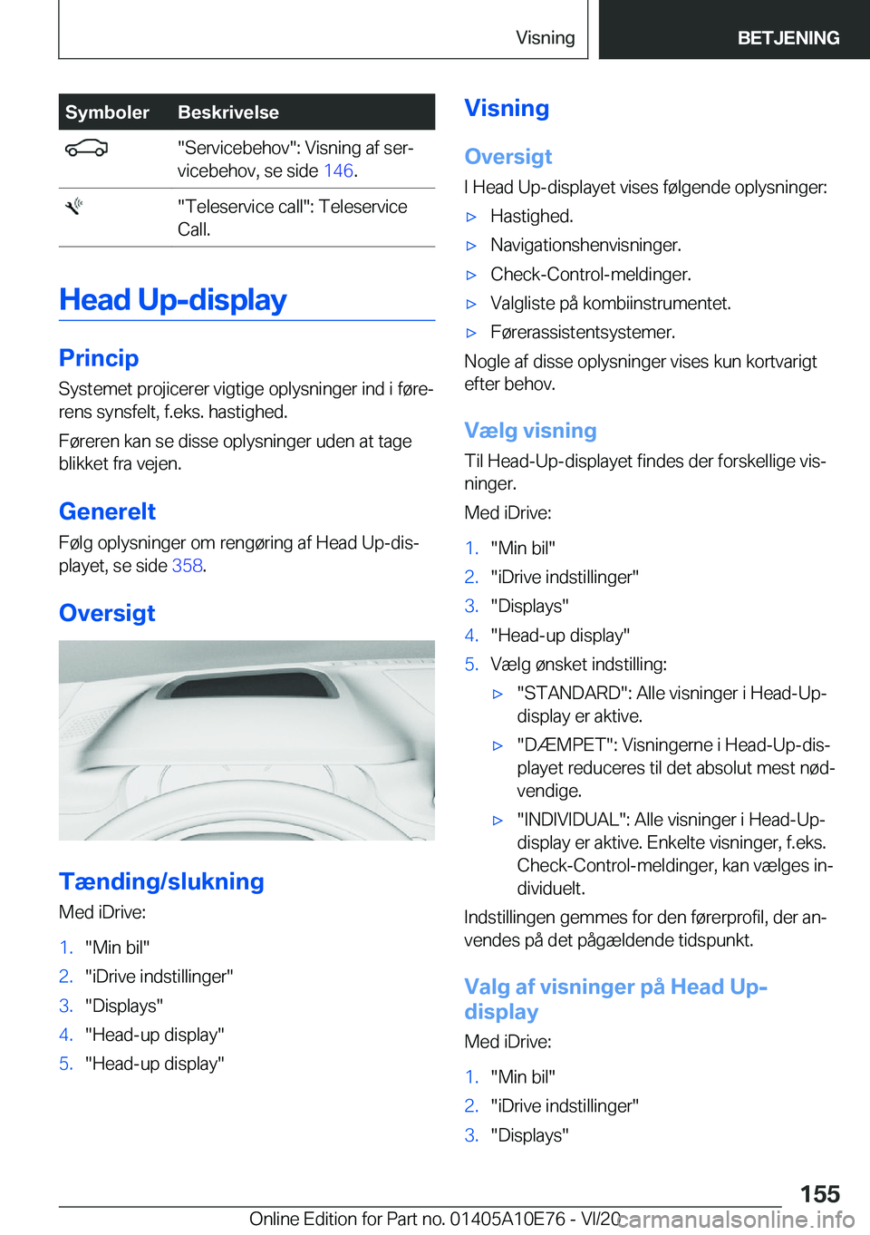 BMW X3 2021  InstruktionsbØger (in Danish) �S�y�m�b�o�l�e�r�B�e�s�k�r�i�v�e�l�s�e���S�e�r�v�i�c�e�b�e�h�o�v��:��V�i�s�n�i�n�g��a�f��s�e�rj
�v�i�c�e�b�e�h�o�v�,��s�e��s�i�d�e� �1�4�6�.���T�e�l�e�s�e�r�v�i�c�e��c�a�l�l��:��T�e�l�e