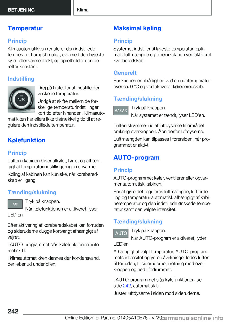 BMW X3 2021  InstruktionsbØger (in Danish) �T�e�m�p�e�r�a�t�u�r
�P�r�i�n�c�i�p �K�l�i�m�a�a�u�t�o�m�a�t�i�k�k�e�n��r�e�g�u�l�e�r�e�r��d�e�n��i�n�d�s�t�i�l�l�e�d�e
�t�e�m�p�e�r�a�t�u�r��h�u�r�t�i�g�s�t��m�u�l�i�g�t�,��e�v�t�.��m�e�d��d�