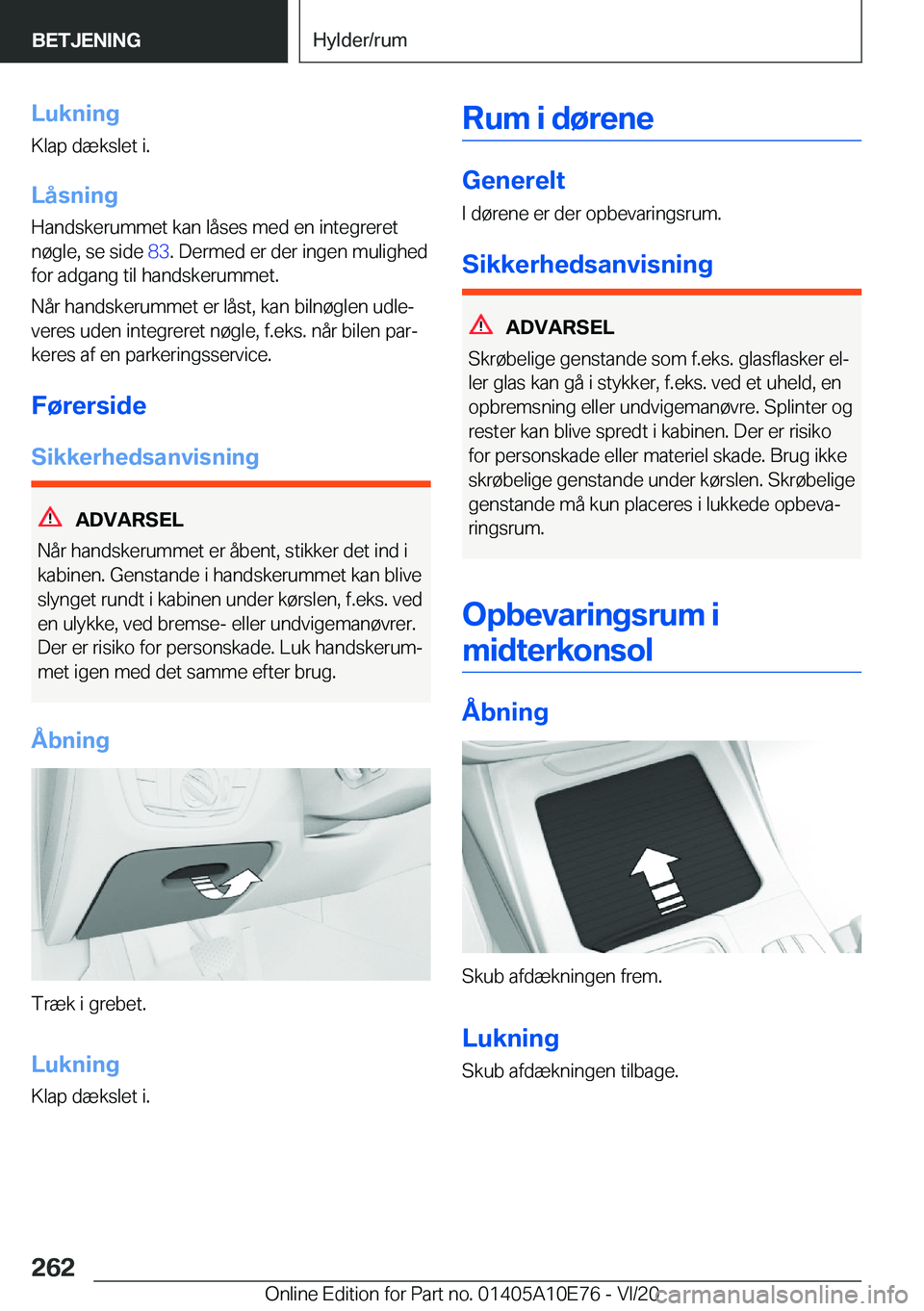 BMW X3 2021  InstruktionsbØger (in Danish) �L�u�k�n�i�n�g
�K�l�a�p��d�æ�k�s�l�e�t��i�.
�L�å�s�n�i�n�g
�H�a�n�d�s�k�e�r�u�m�m�e�t��k�a�n��l�å�s�e�s��m�e�d��e�n��i�n�t�e�g�r�e�r�e�t �n�