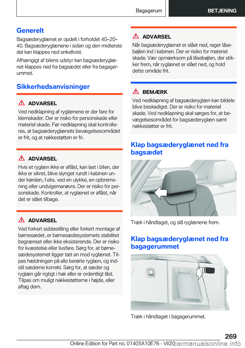 BMW X3 2021  InstruktionsbØger (in Danish) �G�e�n�e�r�e�l�t�B�a�g�s�æ�d�e�r�y�g�l�æ�n�e�t��e�r��o�p�d�e�l�t��i��f�o�r�h�o�l�d�e�t��4�0m�2�0m
�4�0�.��B�a�g�s�æ�d�e�r�y�g�l�æ�n�e�n�e��i��s�i�d�e�n��o�g��d�e�n��m�i�d�t�e�r�s�t�e 