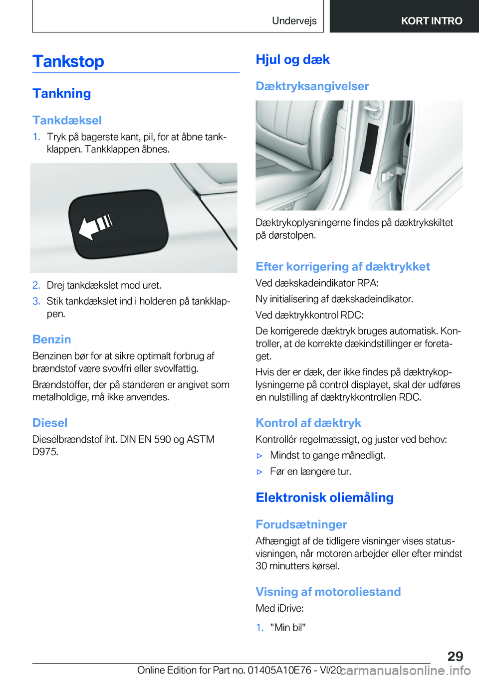 BMW X3 2021  InstruktionsbØger (in Danish) �T�a�n�k�s�t�o�p
�T�a�n�k�n�i�n�g
�T�a�n�k�d�æ�k�s�e�l
�1�.�T�r�y�k��p�å��b�a�g�e�r�s�t�e��k�a�n�t�,��p�i�l�,��f�o�r��a�t��å�b�n�e��t�a�n�kj
�k�l�a�p�p�e�n�.��T�a�n�k�k�l�a�p�p�e�n��å�b