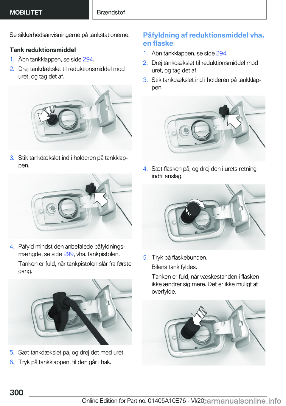 BMW X3 2021  InstruktionsbØger (in Danish) �S�e��s�i�k�k�e�r�h�e�d�s�a�n�v�i�s�n�i�n�g�e�r�n�e��p�å��t�a�n�k�s�t�a�t�i�o�n�e�r�n�e�.�T�a�n�k��r�e�d�u�k�t�i�o�n�s�m�i�d�d�e�l�1�.�Å�b�n��t�a�n�k�k�l�a�p�p�e�n�,��s�e��s�i�d�e� �2�9�4�.�