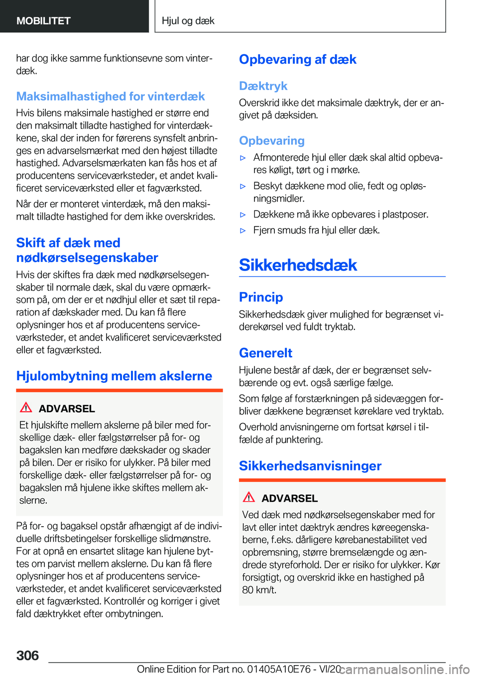 BMW X3 2021  InstruktionsbØger (in Danish) �h�a�r��d�o�g��i�k�k�e��s�a�m�m�e��f�u�n�k�t�i�o�n�s�e�v�n�e��s�o�m��v�i�n�t�e�rj
�d�æ�k�.
�M�a�k�s�i�m�a�l�h�a�s�t�i�g�h�e�d��f�o�r��v�i�n�t�e�r�d�æ�k �H�v�i�s��b�i�l�e�n�s��m�a�k�s�i�m�
