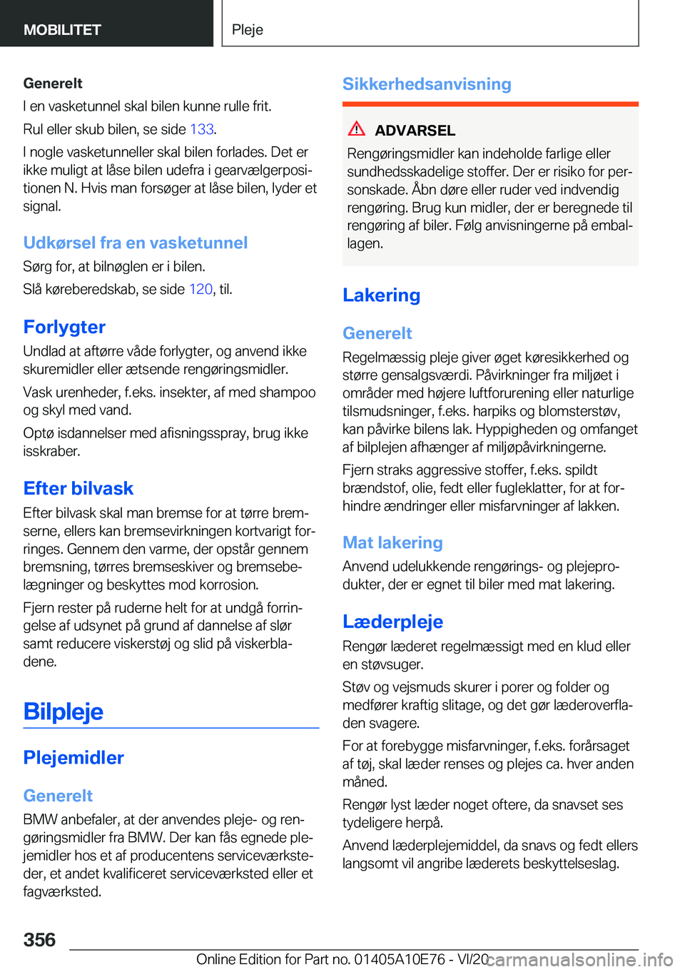 BMW X3 2021  InstruktionsbØger (in Danish) �G�e�n�e�r�e�l�t
�I��e�n��v�a�s�k�e�t�u�n�n�e�l��s�k�a�l��b�i�l�e�n��k�u�n�n�e��r�u�l�l�e��f�r�i�t�.
�R�u�l��e�l�l�e�r��s�k�u�b��b�i�l�e�n�,��s�e��s�i�d�e� �1�3�3�.
�I��n�o�g�l�e��v�a�s