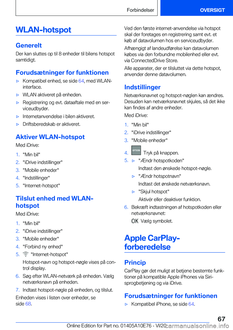 BMW X3 2021  InstruktionsbØger (in Danish) �W�L�A�N�-�h�o�t�s�p�o�t
�G�e�n�e�r�e�l�t�D�e�r��k�a�n��s�l�u�t�t�e�s��o�p��t�i�l��8��e�n�h�e�d�e�r��t�i�l��b�i�l�e�n�s��h�o�t�s�p�o�t�s�a�m�t�i�d�i�g�t�.
�F�o�r�u�d�s�æ�t�n�i�n�g�e�r��f�o�