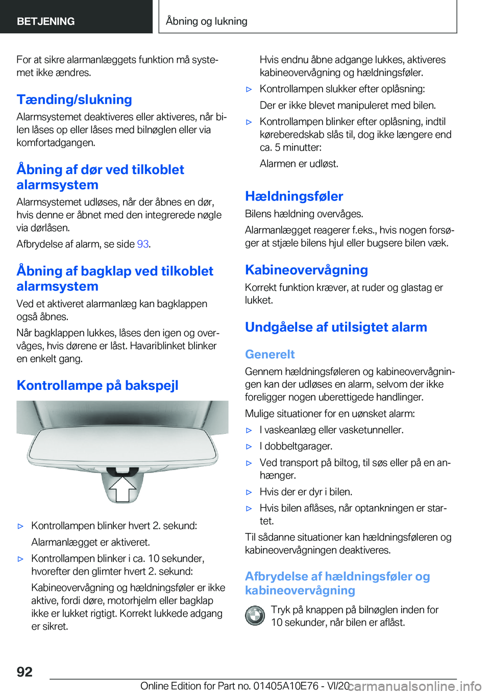 BMW X3 2021  InstruktionsbØger (in Danish) �F�o�r��a�t��s�i�k�r�e��a�l�a�r�m�a�n�l�æ�g�g�e�t�s��f�u�n�k�t�i�o�n��m�å��s�y�s�t�ej
�m�e�t��i�k�k�e��æ�n�d�r�e�s�.
�T�æ�n�d�i�n�g�/�s�l�u�k�n�i�n�g �A�l�a�r�m�s�y�s�t�e�m�e�t��d�e�a�k�