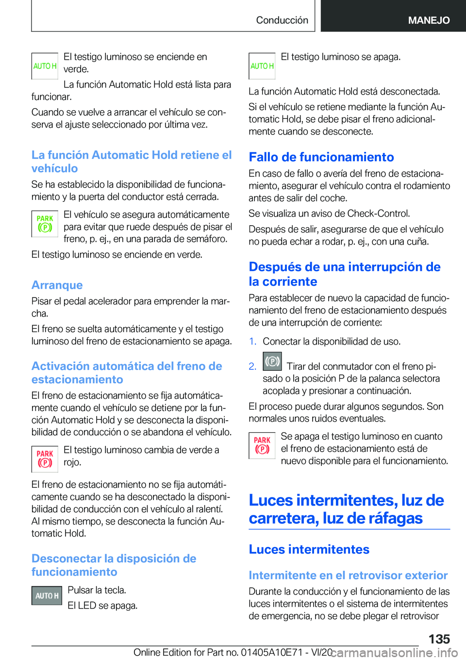 BMW X3 2021  Manuales de Empleo (in Spanish) �E�l��t�e�s�t�i�g�o��l�u�m�i�n�o�s�o��s�e��e�n�c�i�e�n�d�e��e�n
�v�e�r�d�e�.
�L�a��f�u�n�c�i�