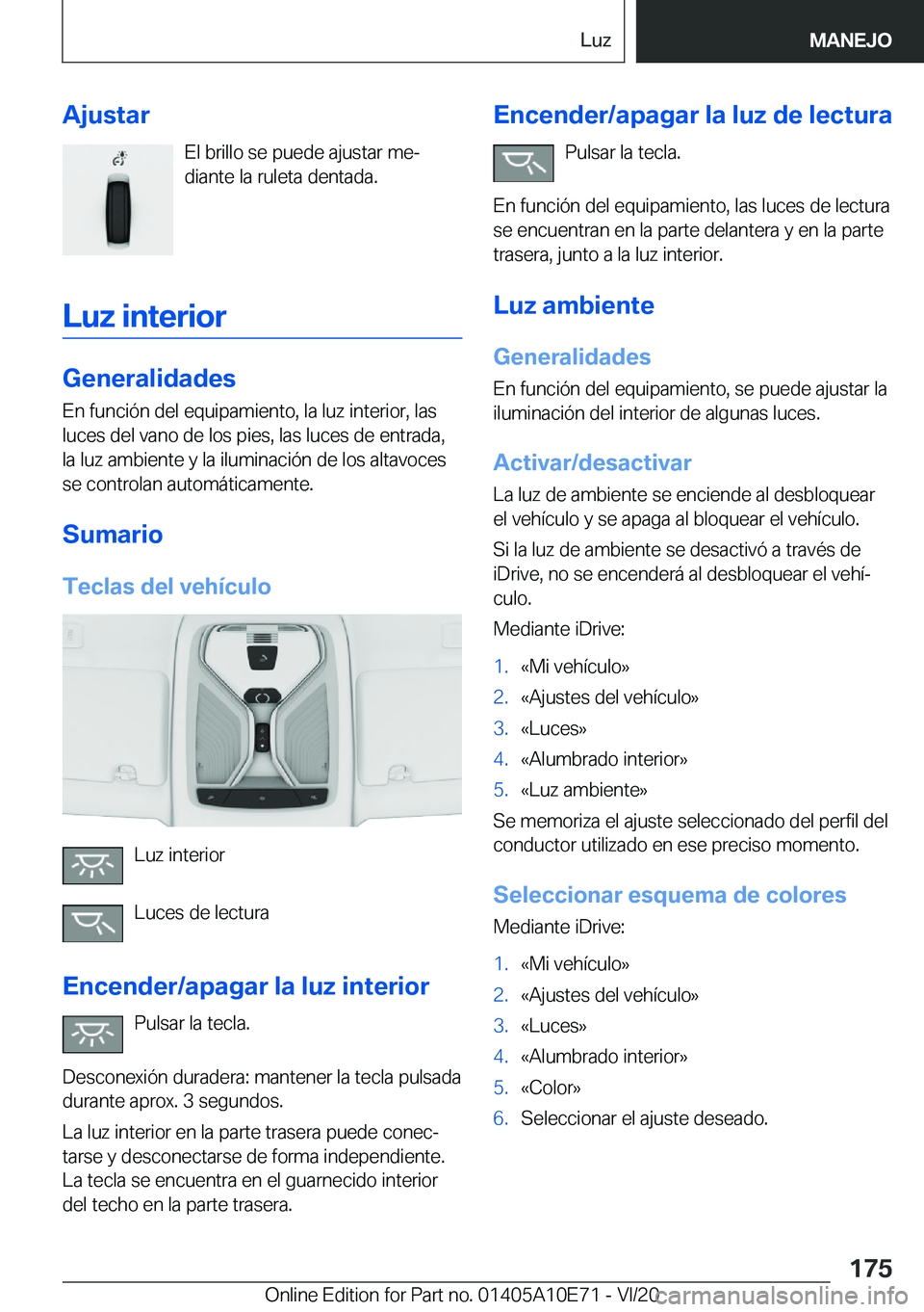 BMW X3 2021  Manuales de Empleo (in Spanish) �A�j�u�s�t�a�r�E�l��b�r�i�l�l�o��s�e��p�u�e�d�e��a�j�u�s�t�a�r��m�eª
�d�i�a�n�t�e��l�a��r�u�l�e�t�a��d�e�n�t�a�d�a�.
�L�u�z��i�n�t�e�r�i�o�r
�G�e�n�e�r�a�l�i�d�a�d�e�s
�E�n��f�u�n�c�i�