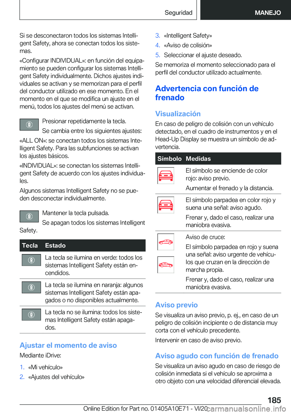 BMW X3 2021  Manuales de Empleo (in Spanish) �S�i��s�e��d�e�s�c�o�n�e�c�t�a�r�o�n��t�o�d�o�s��l�o�s��s�i�s�t�e�m�a�s��I�n�t�e�l�l�iª
�g�e�n�t��S�a�f�e�t�y�,��a�h�o�r�a��s�e��c�o�n�e�c�t�a�n��t�o�d�o�s��l�o�s��s�i�s�t�eª
�m�a�s�.