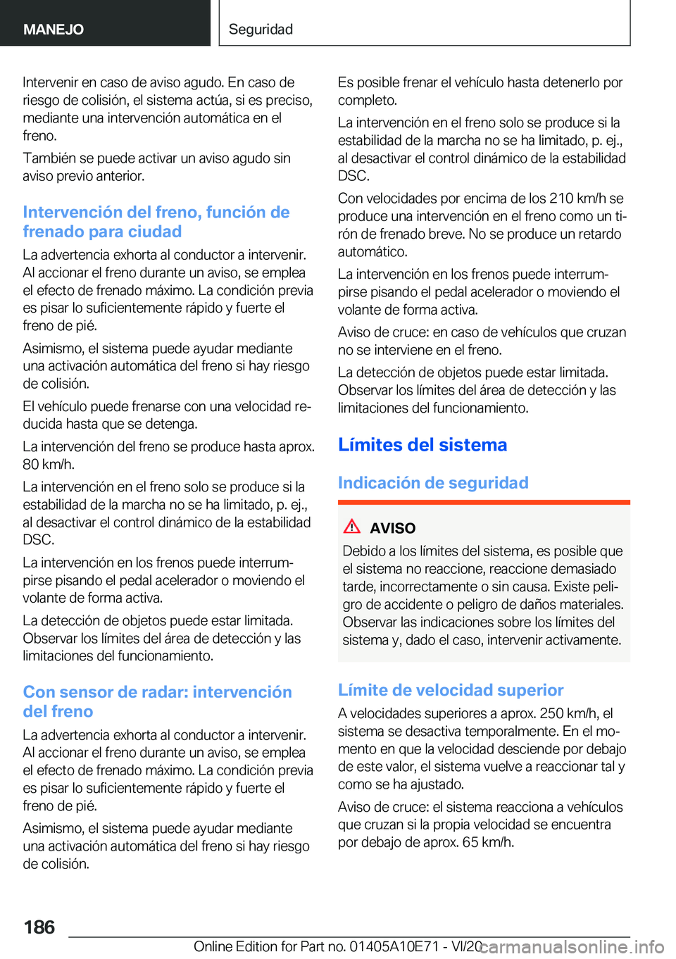 BMW X3 2021  Manuales de Empleo (in Spanish) �I�n�t�e�r�v�e�n�i�r��e�n��c�a�s�o��d�e��a�v�i�s�o��a�g�u�d�o�.��E�n��c�a�s�o��d�e�r�i�e�s�g�o��d�e��c�o�l�i�s�i�