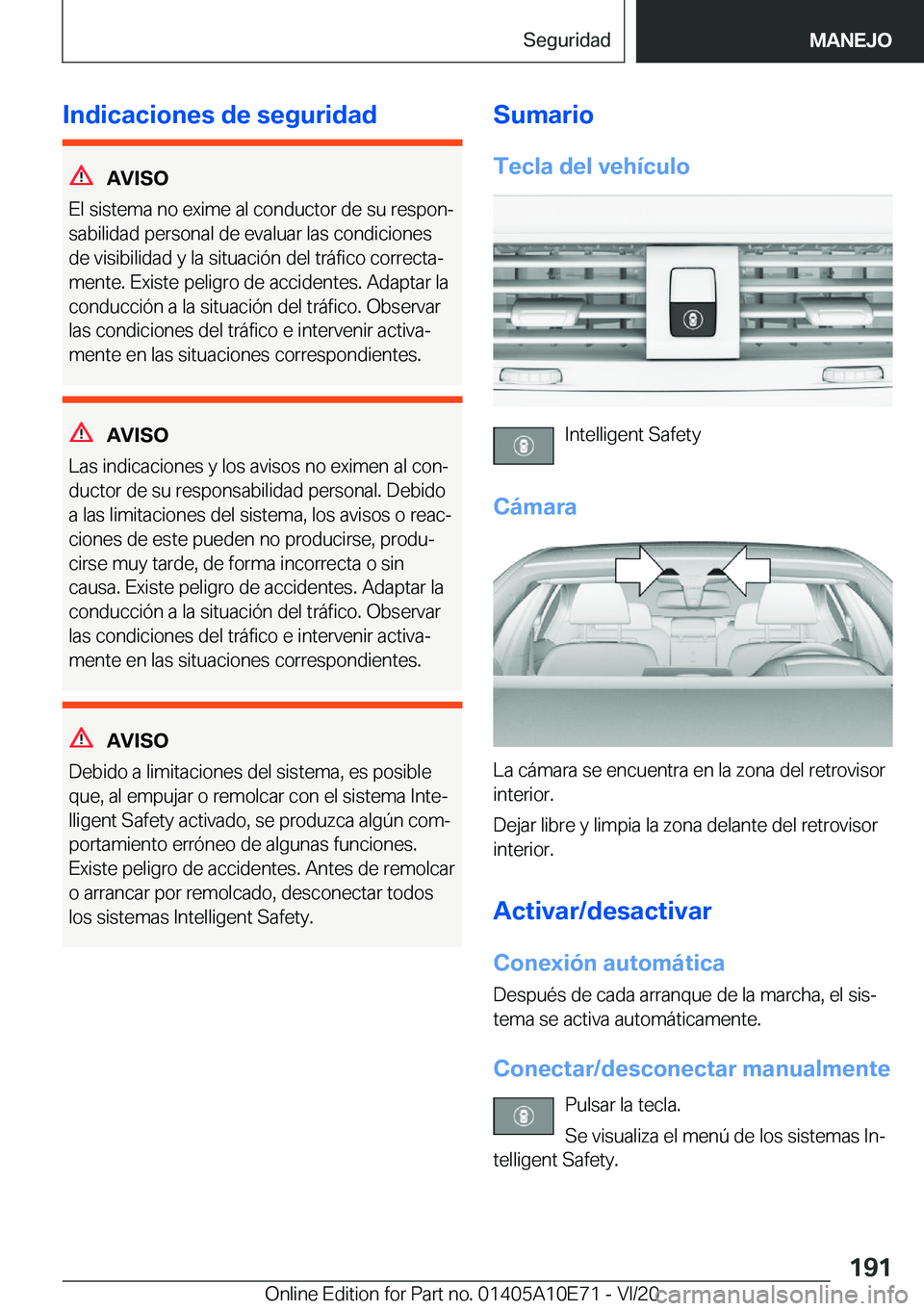 BMW X3 2021  Manuales de Empleo (in Spanish) �I�n�d�i�c�a�c�i�o�n�e�s��d�e��s�e�g�u�r�i�d�a�d
�A�V�I�S�O
�E�l��s�i�s�t�e�m�a��n�o��e�x�i�m�e��a�l��c�o�n�d�u�c�t�o�r��d�e��s�u��r�e�s�p�o�nª
�s�a�b�i�l�i�d�a�d��p�e�r�s�o�n�a�l��d�e�