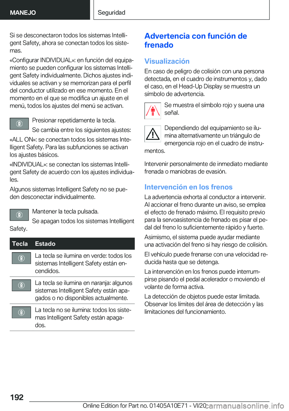 BMW X3 2021  Manuales de Empleo (in Spanish) �S�i��s�e��d�e�s�c�o�n�e�c�t�a�r�o�n��t�o�d�o�s��l�o�s��s�i�s�t�e�m�a�s��I�n�t�e�l�l�iª
�g�e�n�t��S�a�f�e�t�y�,��a�h�o�r�a��s�e��c�o�n�e�c�t�a�n��t�o�d�o�s��l�o�s��s�i�s�t�eª
�m�a�s�.