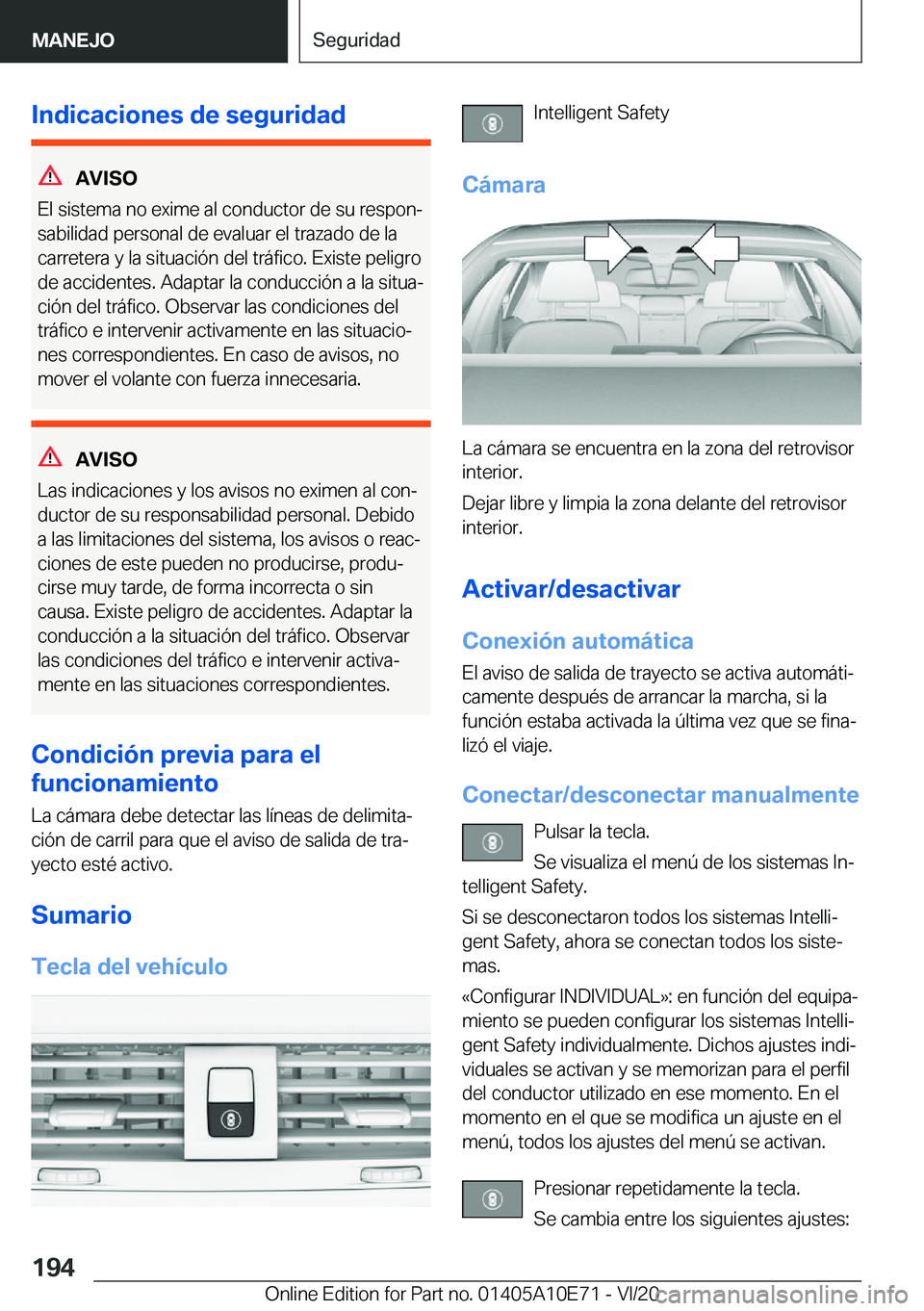 BMW X3 2021  Manuales de Empleo (in Spanish) �I�n�d�i�c�a�c�i�o�n�e�s��d�e��s�e�g�u�r�i�d�a�d
�A�V�I�S�O
�E�l��s�i�s�t�e�m�a��n�o��e�x�i�m�e��a�l��c�o�n�d�u�c�t�o�r��d�e��s�u��r�e�s�p�o�nª
�s�a�b�i�l�i�d�a�d��p�e�r�s�o�n�a�l��d�e�