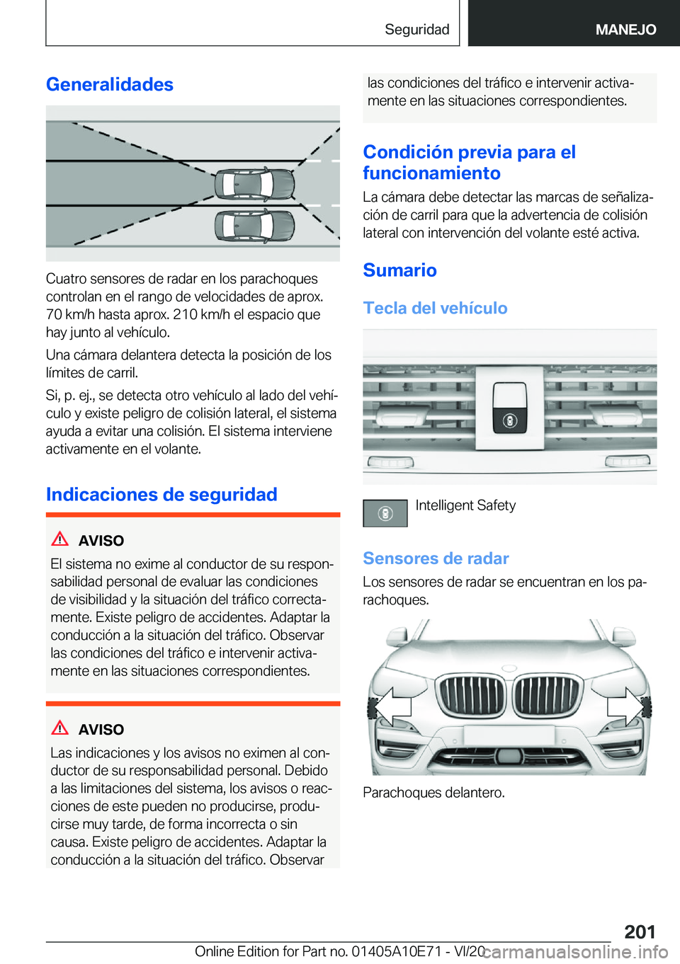 BMW X3 2021  Manuales de Empleo (in Spanish) �G�e�n�e�r�a�l�i�d�a�d�e�s
�C�u�a�t�r�o��s�e�n�s�o�r�e�s��d�e��r�a�d�a�r��e�n��l�o�s��p�a�r�a�c�h�o�q�u�e�s�c�o�n�t�r�o�l�a�n��e�n��e�l��r�a�n�g�o��d�e��v�e�l�o�c�i�d�a�d�e�s��d�e��a�p�r�