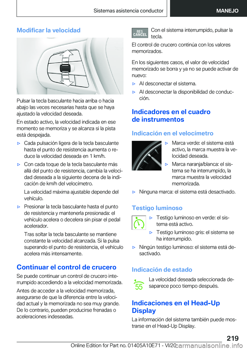 BMW X3 2021  Manuales de Empleo (in Spanish) �M�o�d�i�f�i�c�a�r��l�a��v�e�l�o�c�i�d�a�d
�P�u�l�s�a�r��l�a��t�e�c�l�a��b�a�s�c�u�l�a�n�t�e��h�a�c�i�a��a�r�r�i�b�a��o��h�a�c�i�a�a�b�a�j�o��l�a�s��v�e�c�e�s��n�e�c�e�s�a�r�i�a�s��h�a�s�