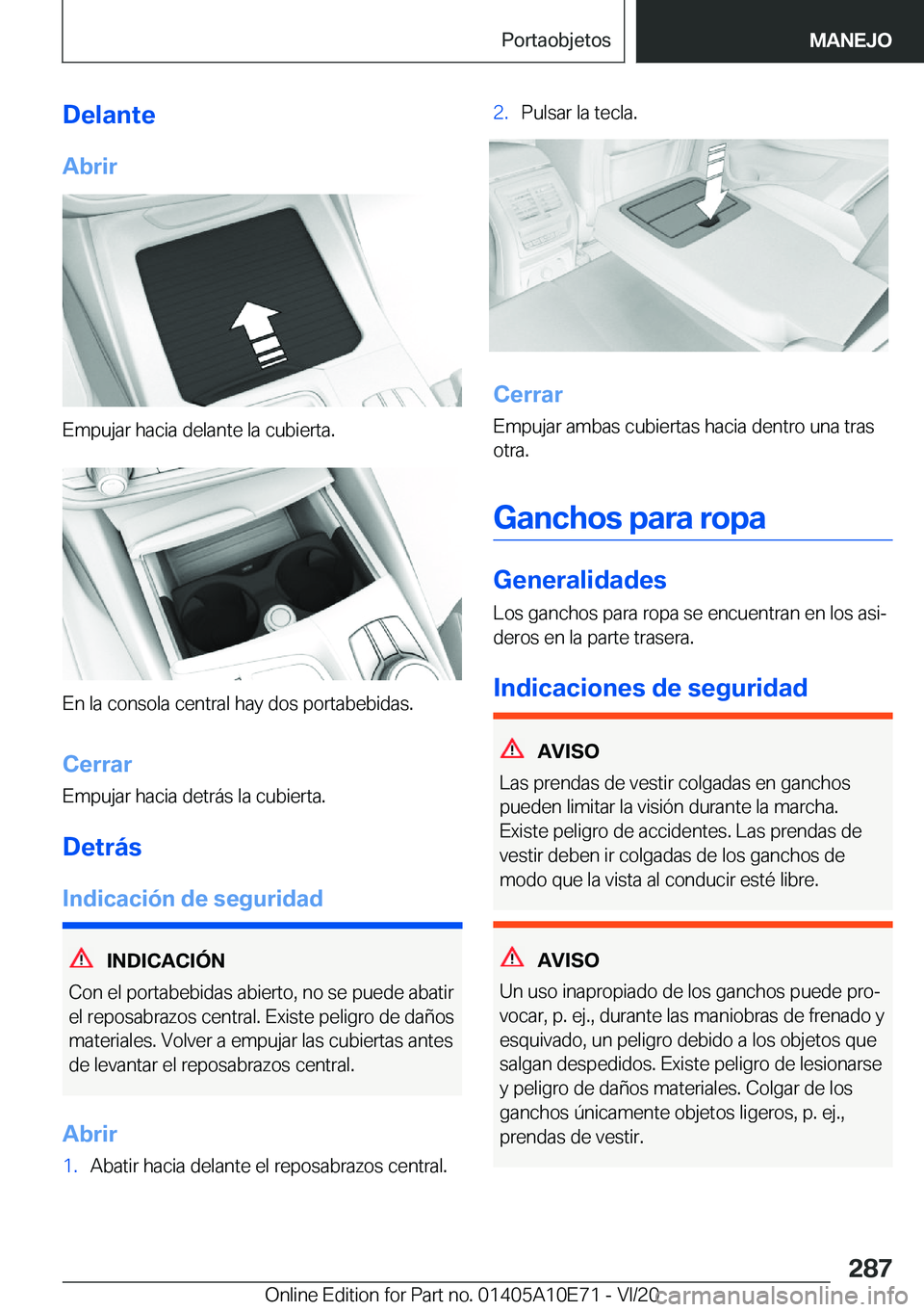 BMW X3 2021  Manuales de Empleo (in Spanish) �D�e�l�a�n�t�e
�A�b�r�i�r
�E�m�p�u�j�a�r��h�a�c�i�a��d�e�l�a�n�t�e��l�a��c�u�b�i�e�r�t�a�.
�E�n��l�a��c�o�n�s�o�l�a��c�e�n�t�r�a�l��h�a�y��d�o�s��p�o�r�t�a�b�e�b�i�d�a�s�.
�C�e�r�r�a�r �E�m�