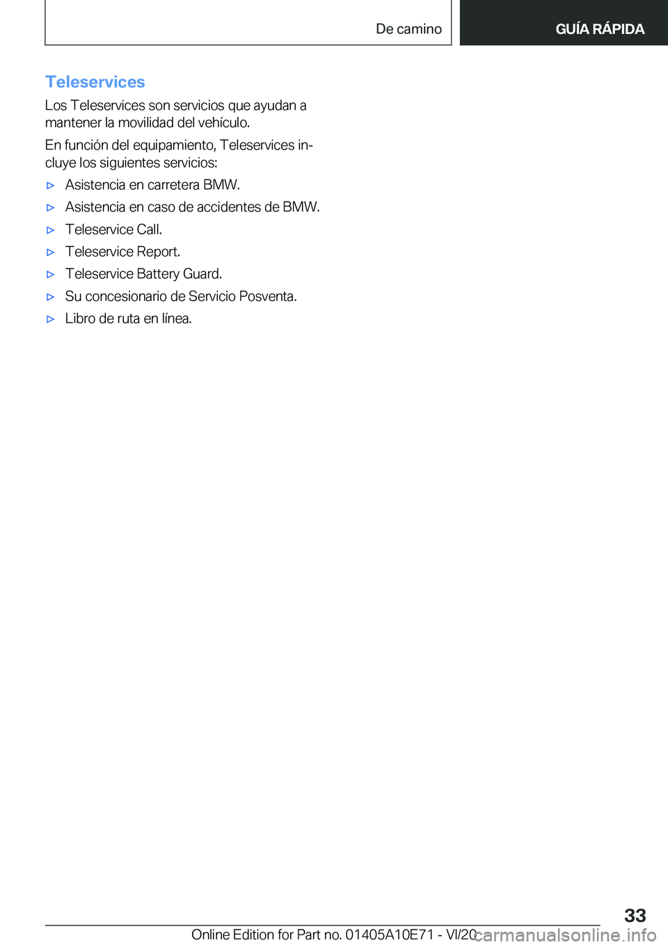 BMW X3 2021  Manuales de Empleo (in Spanish) �T�e�l�e�s�e�r�v�i�c�e�s�L�o�s��T�e�l�e�s�e�r�v�i�c�e�s��s�o�n��s�e�r�v�i�c�i�o�s��q�u�e��a�y�u�d�a�n��a�m�a�n�t�e�n�e�r��l�a��m�o�v�i�l�i�d�a�d��d�e�l��v�e�h�