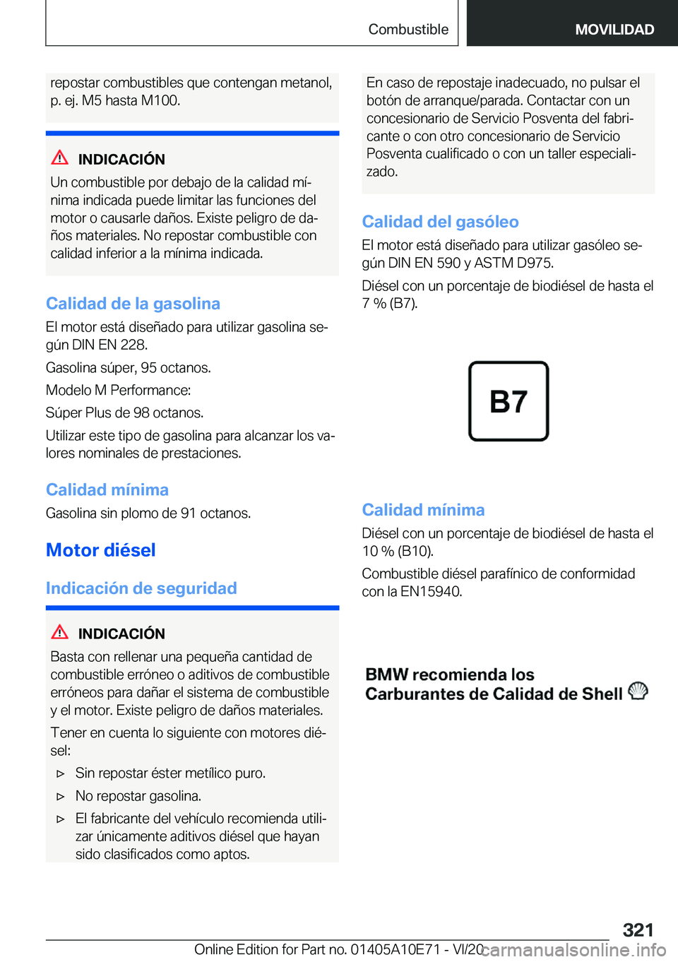 BMW X3 2021  Manuales de Empleo (in Spanish) �r�e�p�o�s�t�a�r��c�o�m�b�u�s�t�i�b�l�e�s��q�u�e��c�o�n�t�e�n�g�a�n��m�e�t�a�n�o�l�,
�p�.��e�j�.��M�5��h�a�s�t�a��M�1�0�0�.
�I�N�D�I�C�A�C�I�
