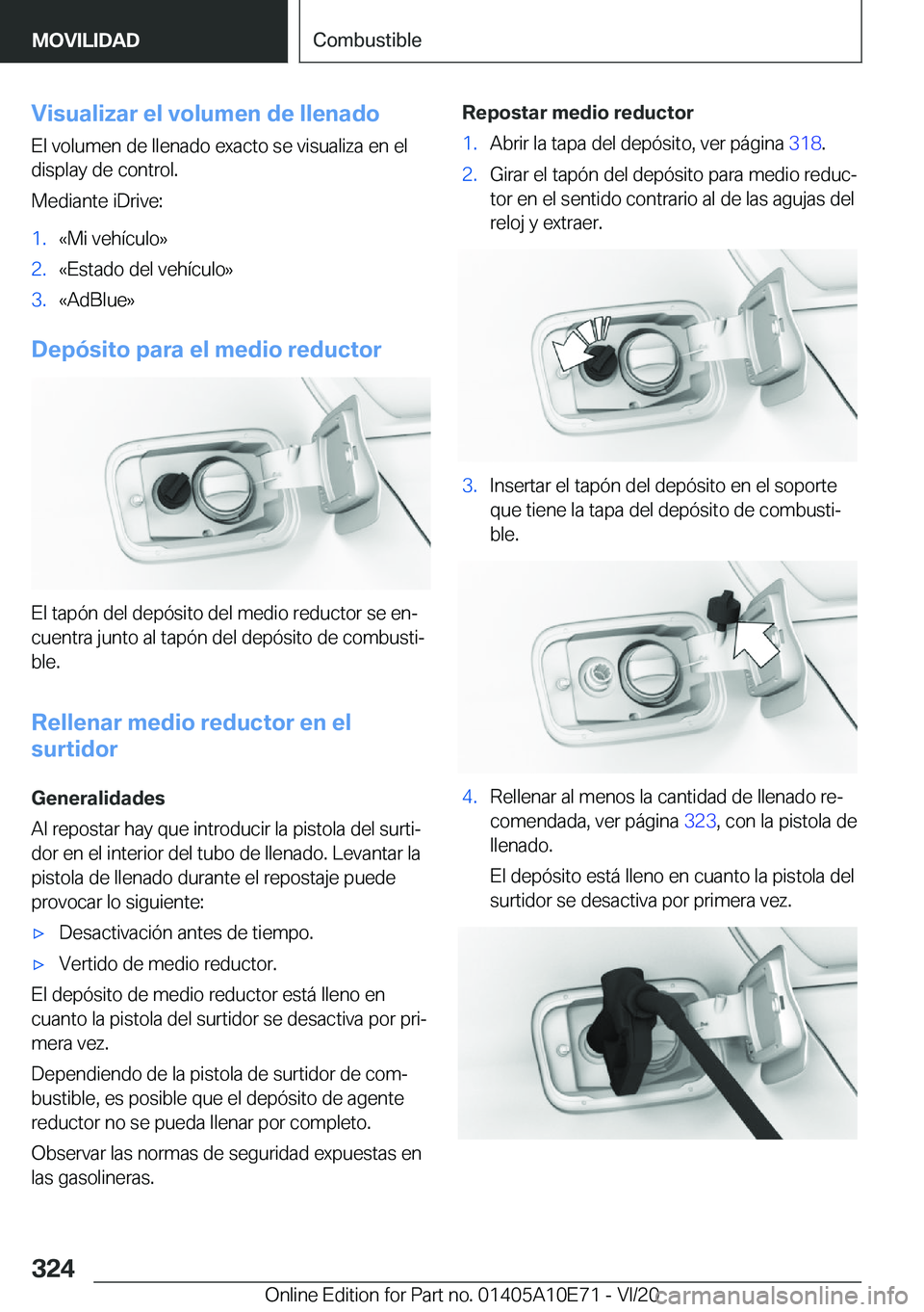 BMW X3 2021  Manuales de Empleo (in Spanish) �V�i�s�u�a�l�i�z�a�r��e�l��v�o�l�u�m�e�n��d�e��l�l�e�n�a�d�o
�E�l��v�o�l�u�m�e�n��d�e��l�l�e�n�a�d�o��e�x�a�c�t�o��s�e��v�i�s�u�a�l�i�z�a��e�n��e�l �d�i�s�p�l�a�y��d�e��c�o�n�t�r�o�l�.
�