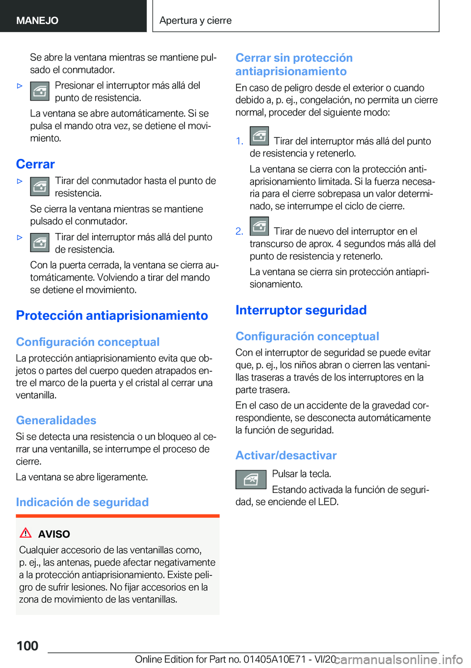 BMW X3 2021  Manuales de Empleo (in Spanish) �S�e��a�b�r�e��l�a��v�e�n�t�a�n�a��m�i�e�n�t�r�a�s��s�e��m�a�n�t�i�e�n�e��p�u�lª�s�a�d�o��e�l��c�o�n�m�u�t�a�d�o�r�.x�P�r�e�s�i�o�n�a�r��e�l��i�n�t�e�r�r�u�p�t�o�r��m�
