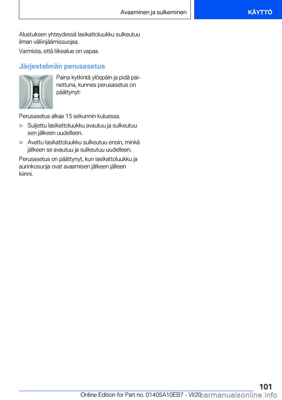 BMW X3 2021  Omistajan Käsikirja (in Finnish) �A�l�u�s�t�u�k�s�e�n��y�h�t�e�y�d�e�s�s�