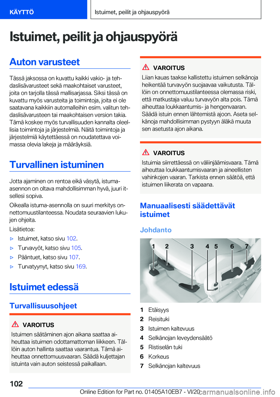 BMW X3 2021  Omistajan Käsikirja (in Finnish) �I�s�t�u�i�m�e�t�,��p�e�i�l�i�t��j�a��o�h�j�a�u�s�p�y�