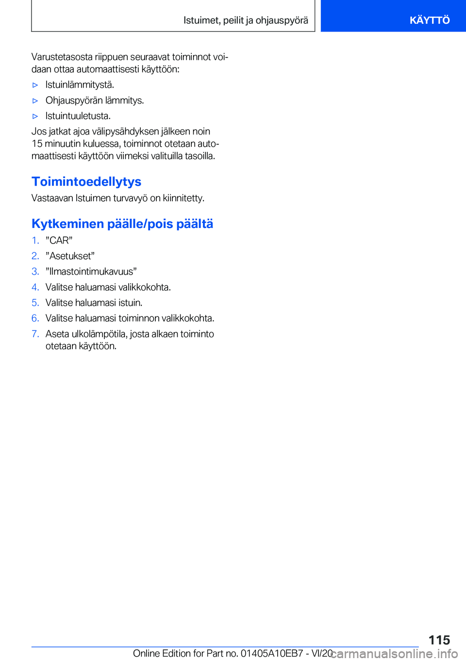 BMW X3 2021  Omistajan Käsikirja (in Finnish) �V�a�r�u�s�t�e�t�a�s�o�s�t�a��r�i�i�p�p�u�e�n��s�e�u�r�a�a�v�a�t��t�o�i�m�i�n�n�o�t��v�o�ij�d�a�a�n��o�t�t�a�a��a�u�t�o�m�a�a�t�t�i�s�e�s�t�i��k�