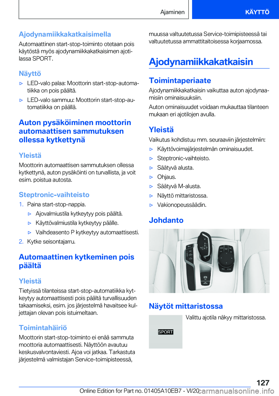 BMW X3 2021  Omistajan Käsikirja (in Finnish) �A�j�o�d�y�n�a�m�i�i�k�k�a�k�a�t�k�a�i�s�i�m�e�l�l�a
�A�u�t�o�m�a�a�t�t�i�n�e�n��s�t�a�r�t�-�s�t�o�p�-�t�o�i�m�i�n�t�o��o�t�e�t�a�a�n��p�o�i�s �k�