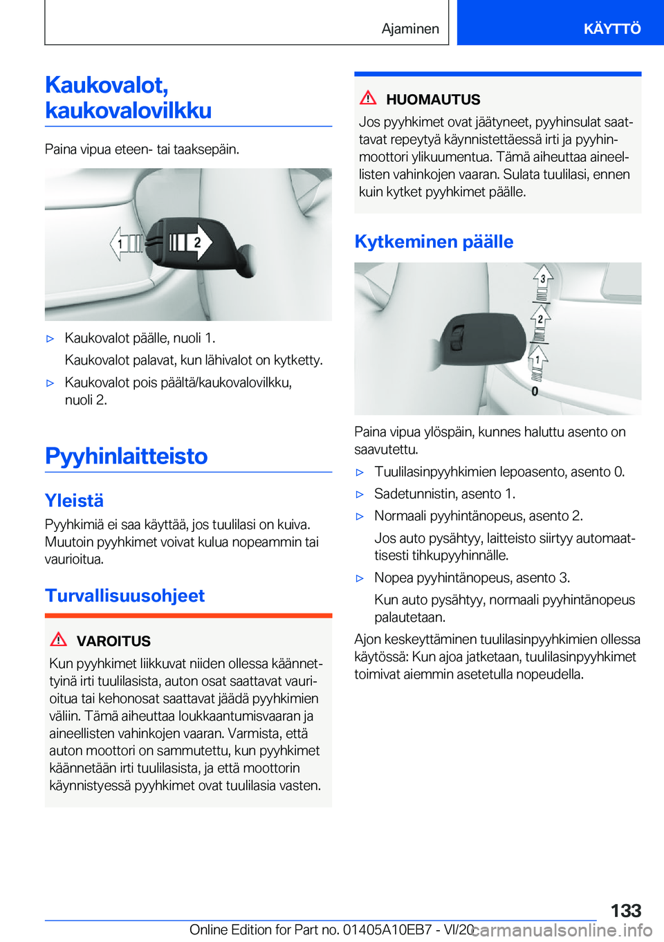 BMW X3 2021  Omistajan Käsikirja (in Finnish) �K�a�u�k�o�v�a�l�o�t�,�k�a�u�k�o�v�a�l�o�v�i�l�k�k�u
�P�a�i�n�a��v�i�p�u�a��e�t�e�e�n�-��t�a�i��t�a�a�k�s�e�p�