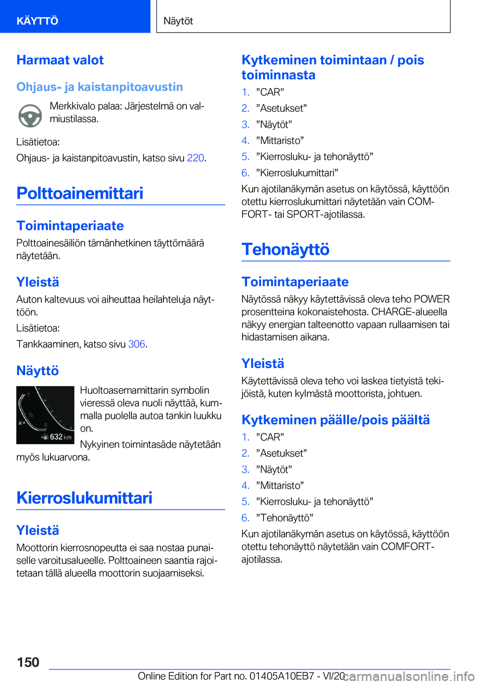 BMW X3 2021  Omistajan Käsikirja (in Finnish) �H�a�r�m�a�a�t��v�a�l�o�t�O�h�j�a�u�s�-��j�a��k�a�i�s�t�a�n�p�i�t�o�a�v�u�s�t�i�n �M�e�r�k�k�i�v�a�l�o��p�a�l�a�a�:��J�