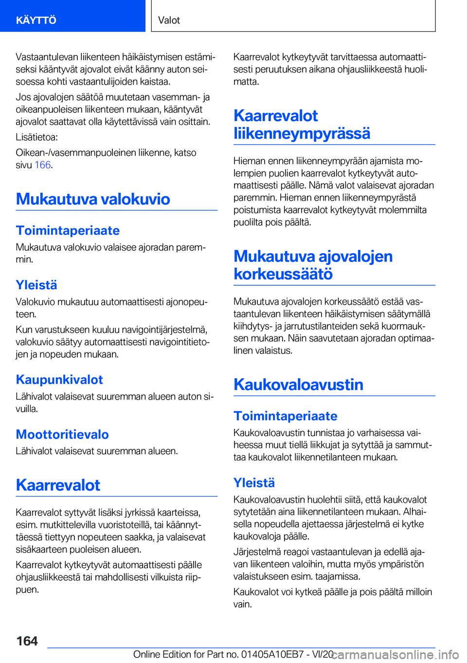 BMW X3 2021  Omistajan Käsikirja (in Finnish) �V�a�s�t�a�a�n�t�u�l�e�v�a�n��l�i�i�k�e�n�t�e�e�n��h�