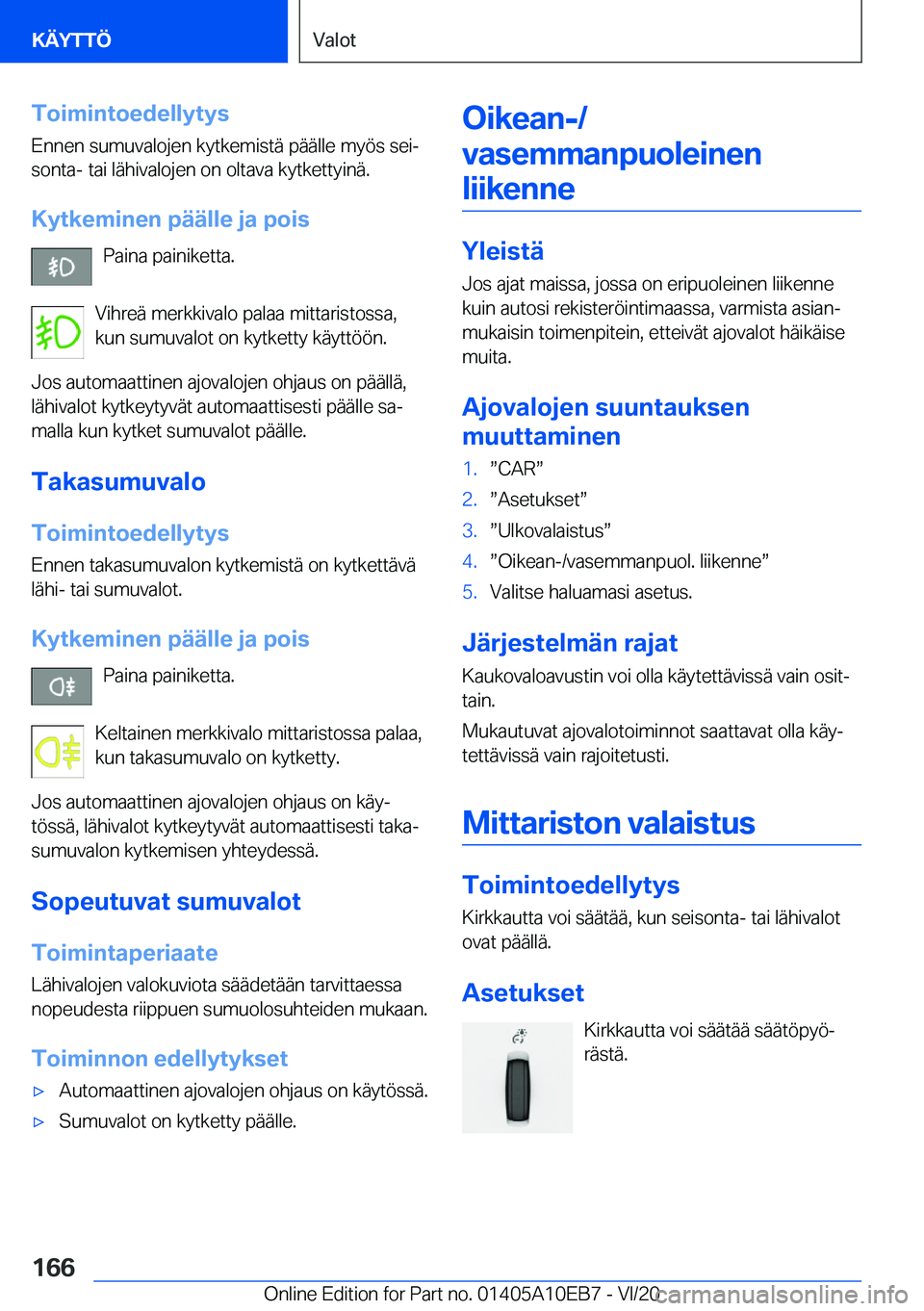 BMW X3 2021  Omistajan Käsikirja (in Finnish) �T�o�i�m�i�n�t�o�e�d�e�l�l�y�t�y�s�E�n�n�e�n��s�u�m�u�v�a�l�o�j�e�n��k�y�t�k�e�m�i�s�t�