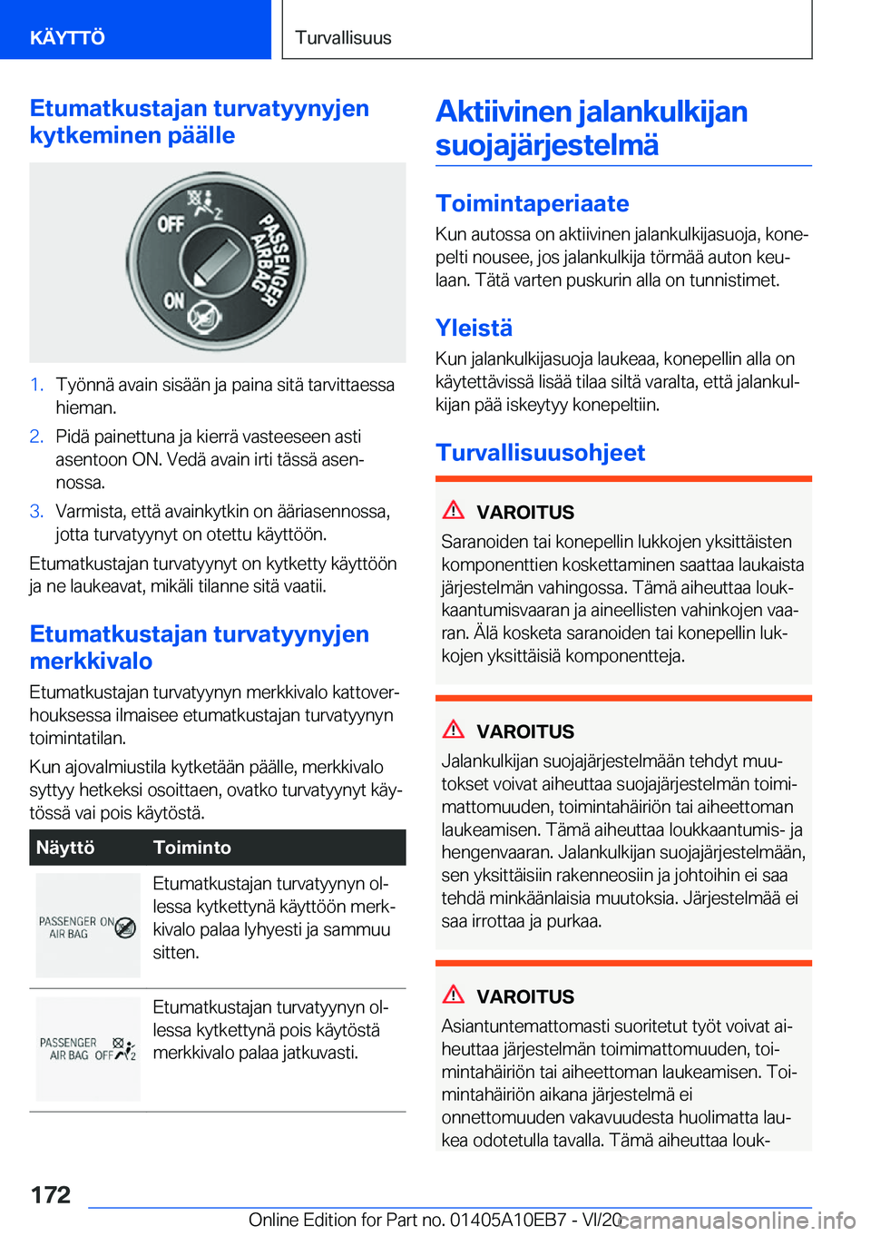 BMW X3 2021  Omistajan Käsikirja (in Finnish) �E�t�u�m�a�t�k�u�s�t�a�j�a�n��t�u�r�v�a�t�y�y�n�y�j�e�n
�k�y�t�k�e�m�i�n�e�n��p�