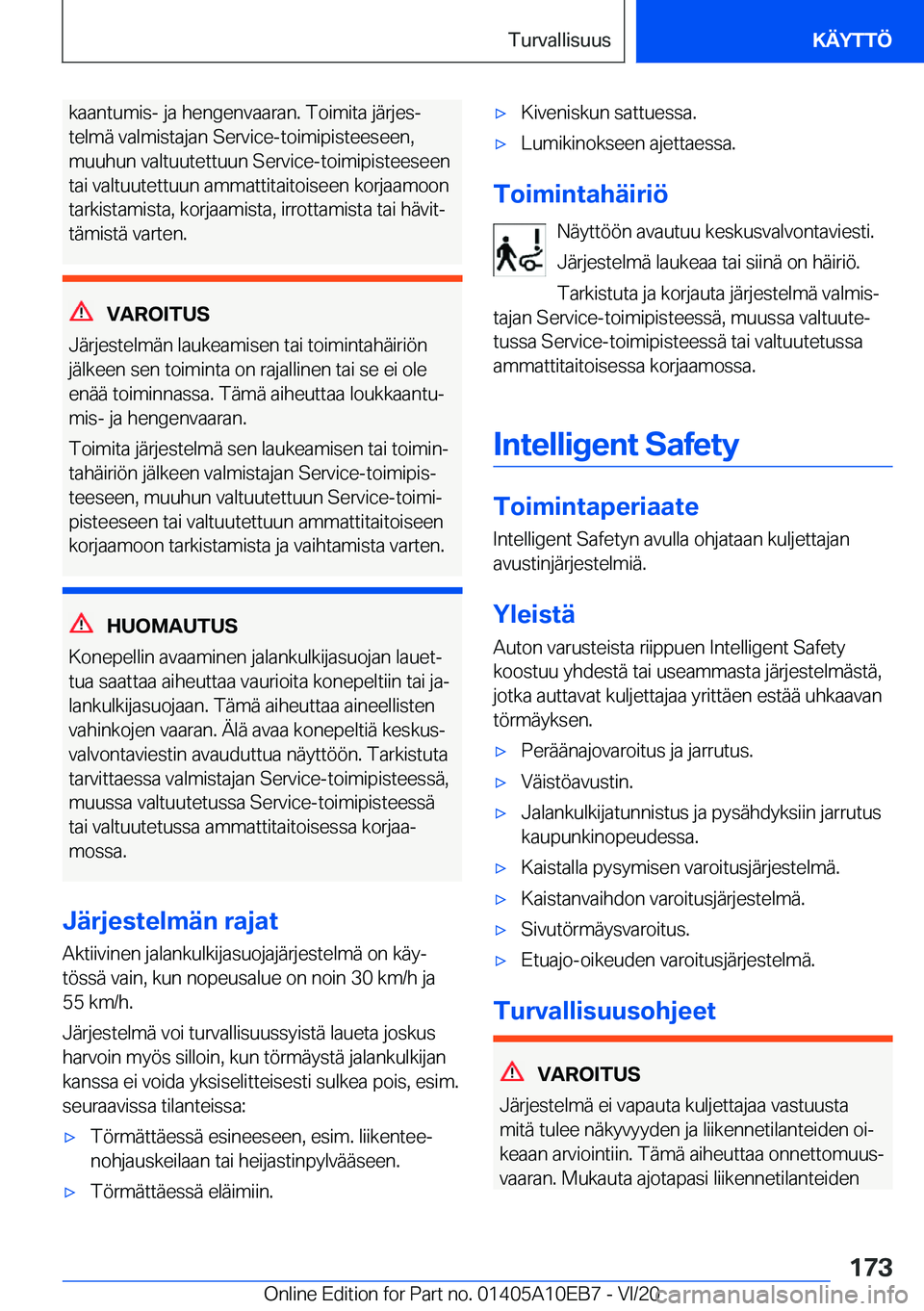 BMW X3 2021  Omistajan Käsikirja (in Finnish) �k�a�a�n�t�u�m�i�s�-��j�a��h�e�n�g�e�n�v�a�a�r�a�n�.��T�o�i�m�i�t�a��j�