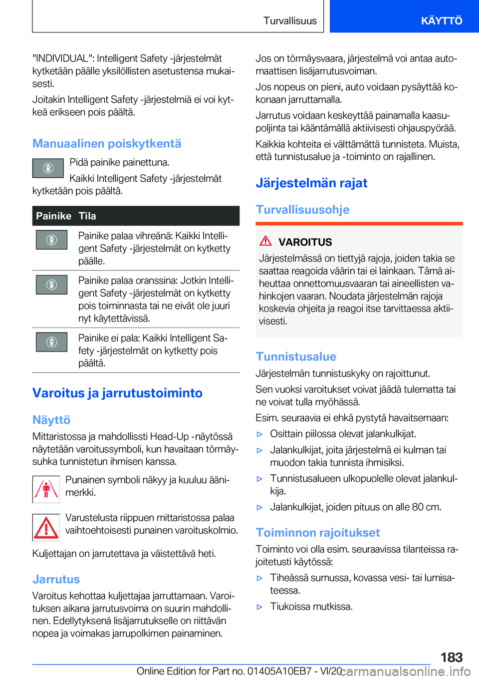 BMW X3 2021  Omistajan Käsikirja (in Finnish) w�I�N�D�I�V�I�D�U�A�Lw�:��I�n�t�e�l�l�i�g�e�n�t��S�a�f�e�t�y��-�j�