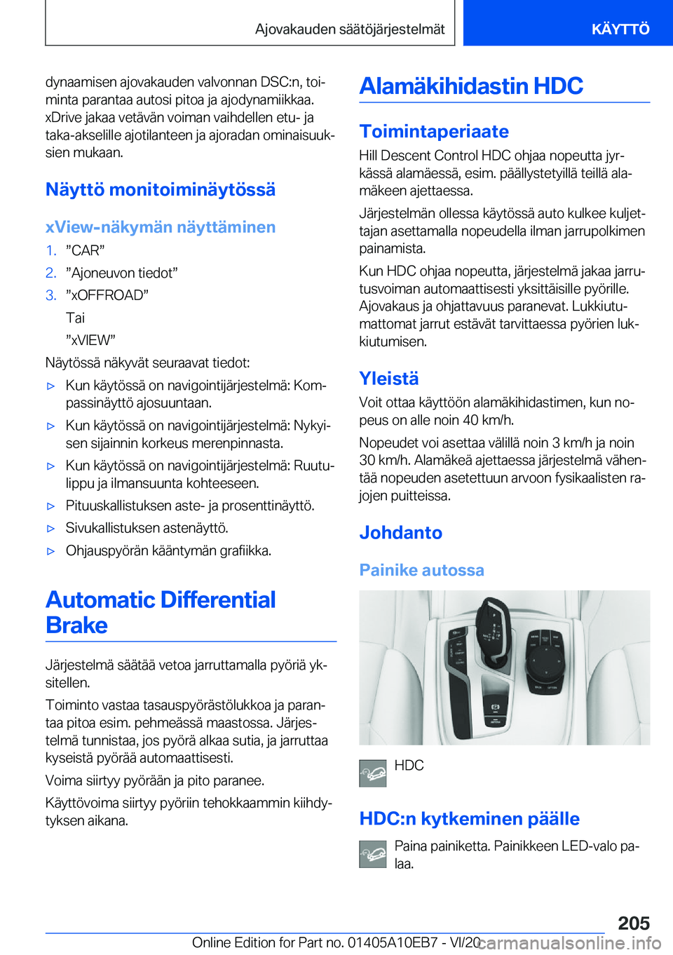 BMW X3 2021  Omistajan Käsikirja (in Finnish) �d�y�n�a�a�m�i�s�e�n��a�j�o�v�a�k�a�u�d�e�n��v�a�l�v�o�n�n�a�n��D�S�C�:�n�,��t�o�ij�m�i�n�t�a��p�a�r�a�n�t�a�a��a�u�t�o�s�i��p�i�t�o�a��j�a��a�j�o�d�y�n�a�m�i�i�k�k�a�a�.
�x�D�r�i�v�e��j�a�
