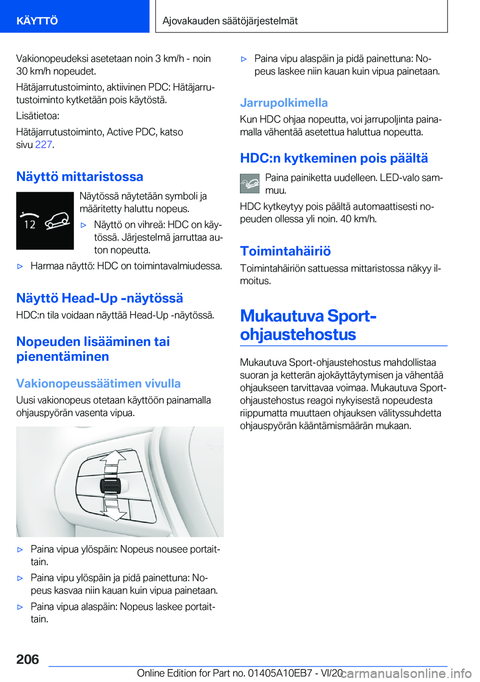 BMW X3 2021  Omistajan Käsikirja (in Finnish) �V�a�k�i�o�n�o�p�e�u�d�e�k�s�i��a�s�e�t�e�t�a�a�n��n�o�i�n��3��k�m�/�h��-��n�o�i�n�3�0��k�m�/�h��n�o�p�e�u�d�e�t�.
�H�