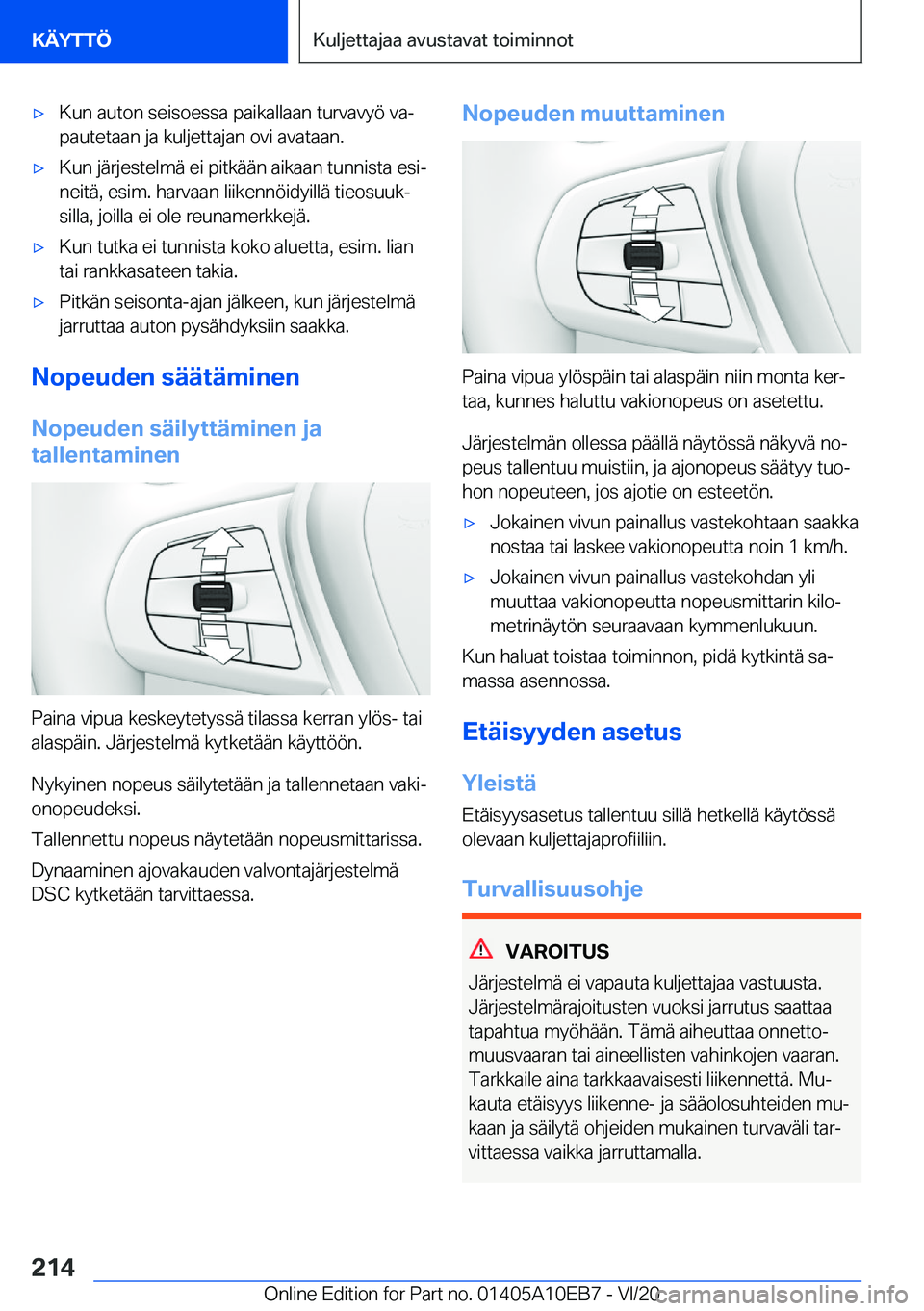 BMW X3 2021  Omistajan Käsikirja (in Finnish) 'x�K�u�n��a�u�t�o�n��s�e�i�s�o�e�s�s�a��p�a�i�k�a�l�l�a�a�n��t�u�r�v�a�v�y�