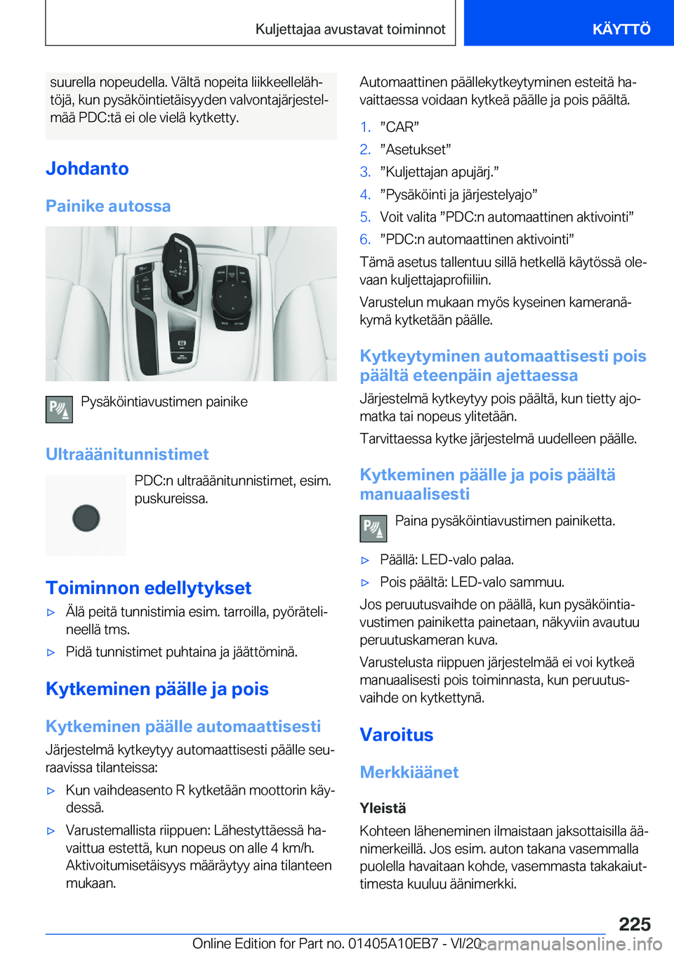 BMW X3 2021  Omistajan Käsikirja (in Finnish) �s�u�u�r�e�l�l�a��n�o�p�e�u�d�e�l�l�a�.��V�