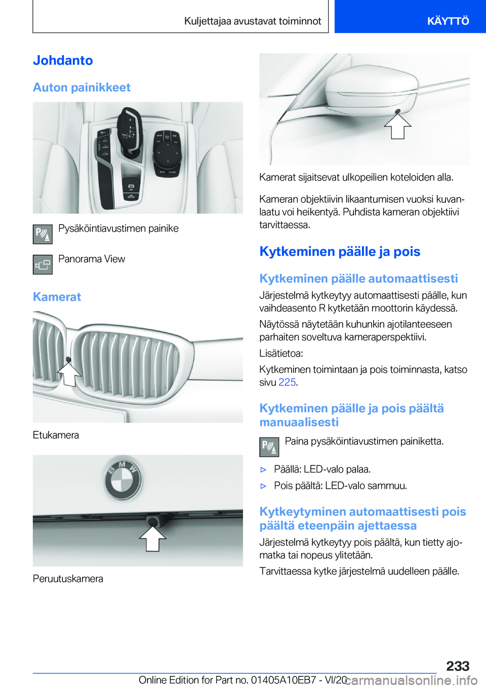 BMW X3 2021  Omistajan Käsikirja (in Finnish) �J�o�h�d�a�n�t�o
�A�u�t�o�n��p�a�i�n�i�k�k�e�e�t
�P�y�s�