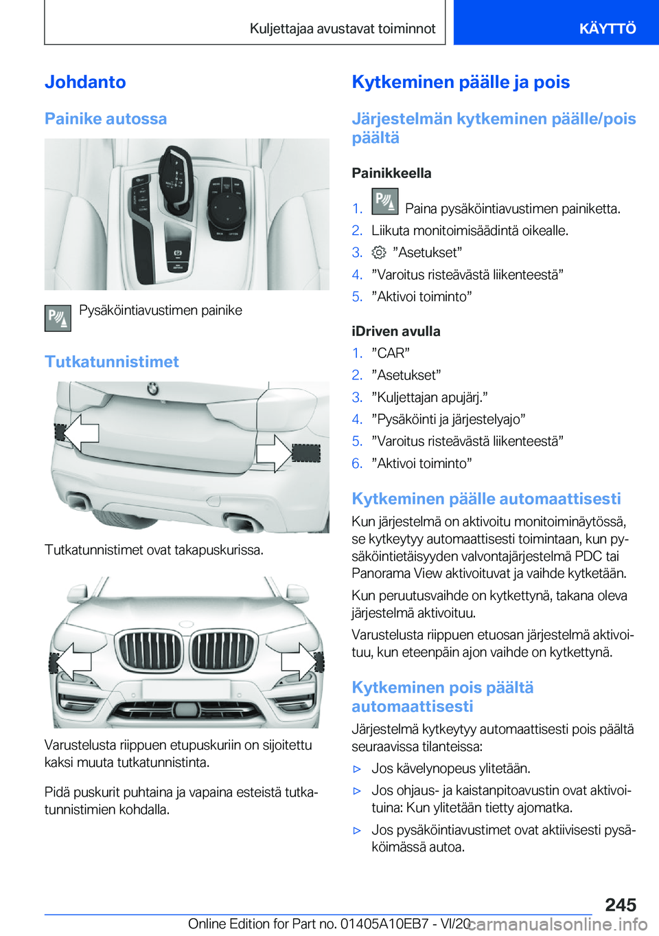 BMW X3 2021  Omistajan Käsikirja (in Finnish) �J�o�h�d�a�n�t�o
�P�a�i�n�i�k�e��a�u�t�o�s�s�a
�P�y�s�