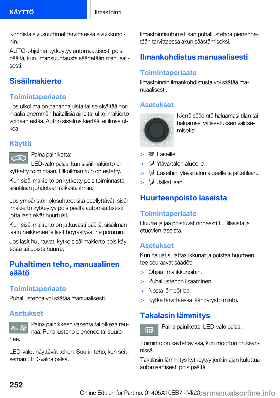 BMW X3 2021  Omistajan Käsikirja (in Finnish) �K�o�h�d�i�s�t�a��s�i�v�u�s�u�u�t�t�i�m�e�t��t�a�r�v�i�t�t�a�e�s�s�a��s�i�v�u�i�k�k�u�n�o�ij
�h�i�n�.
�A�U�T�O�-�o�h�j�e�l�m�a��k�y�t�k�e�y�t�y�y��a�u�t�o�m�a�a�t�t�i�s�e�s�t�i��p�o�i�s �p�