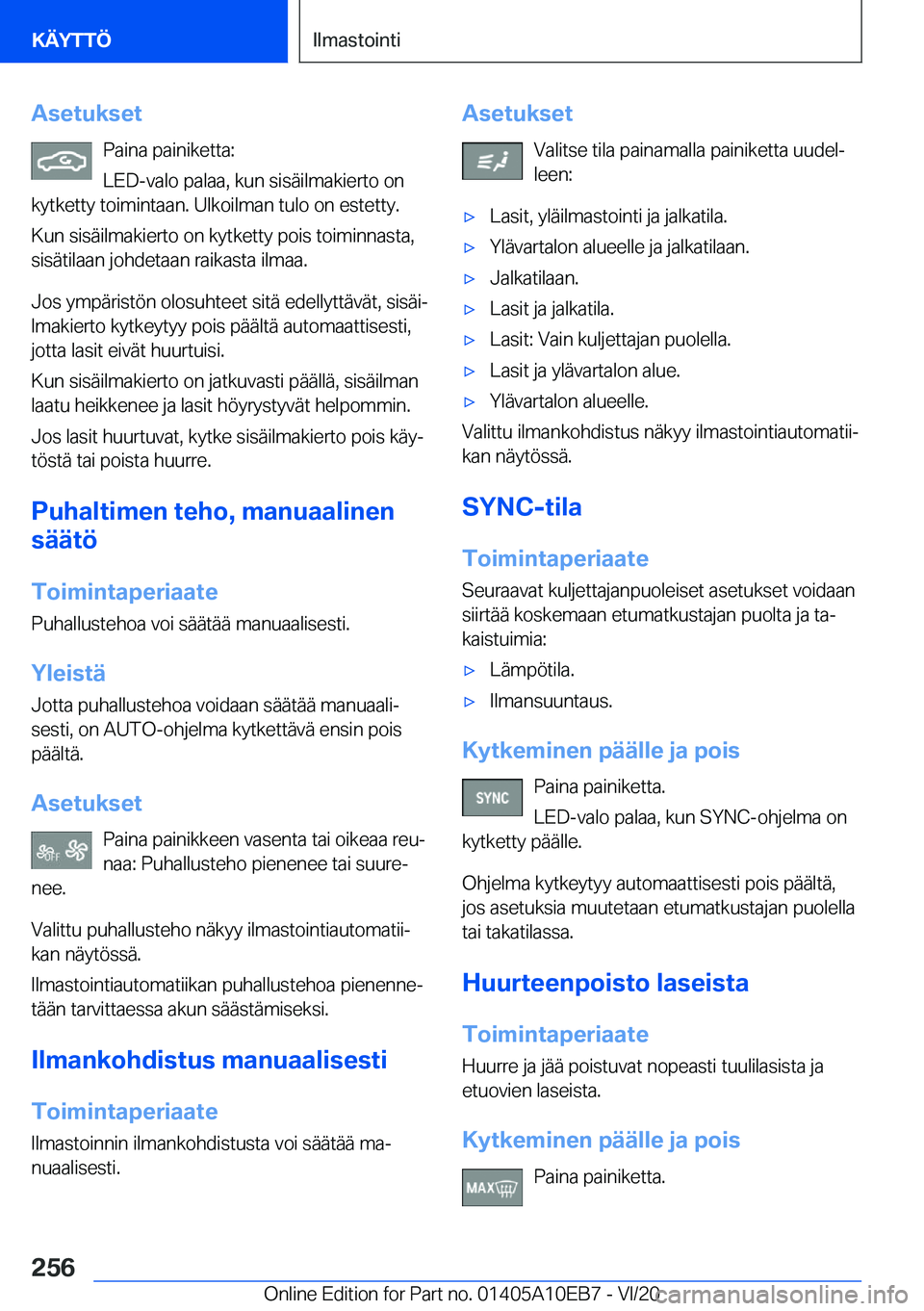 BMW X3 2021  Omistajan Käsikirja (in Finnish) �A�s�e�t�u�k�s�e�t�P�a�i�n�a��p�a�i�n�i�k�e�t�t�a�:�L�E�D�-�v�a�l�o��p�a�l�a�a�,��k�u�n��s�i�s�