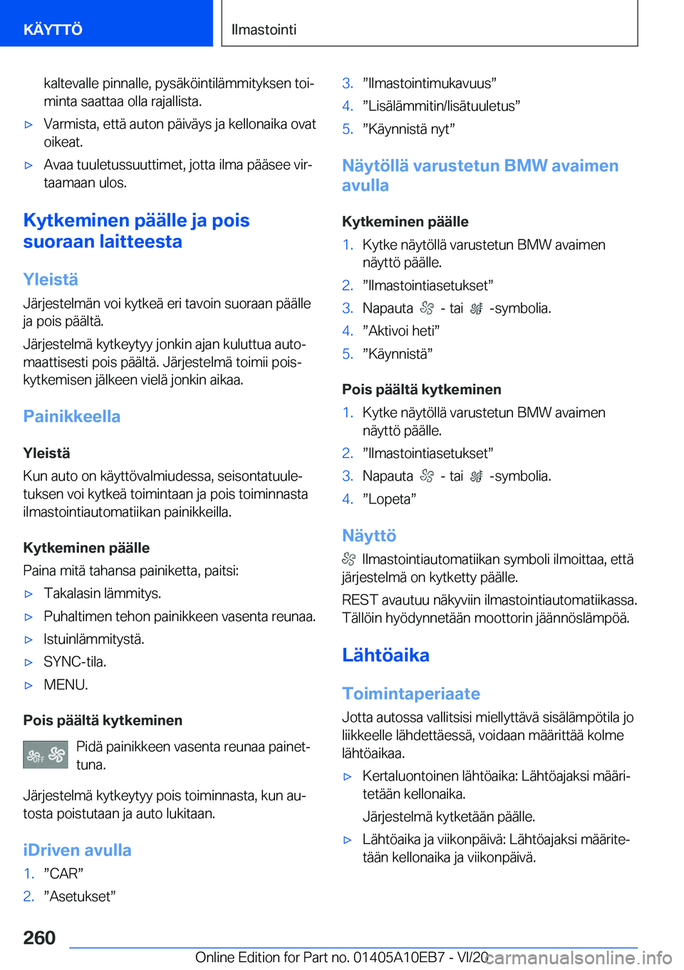 BMW X3 2021  Omistajan Käsikirja (in Finnish) �k�a�l�t�e�v�a�l�l�e��p�i�n�n�a�l�l�e�,��p�y�s�