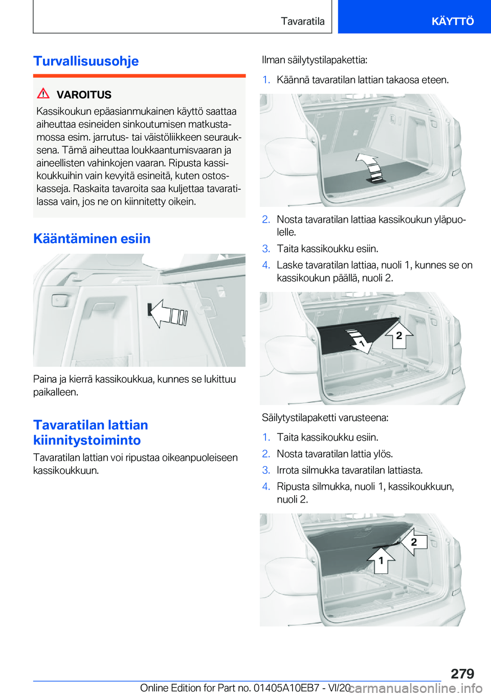 BMW X3 2021  Omistajan Käsikirja (in Finnish) �T�u�r�v�a�l�l�i�s�u�u�s�o�h�j�e
�V�A�R�O�I�T�U�S
�K�a�s�s�i�k�o�u�k�u�n��e�p�