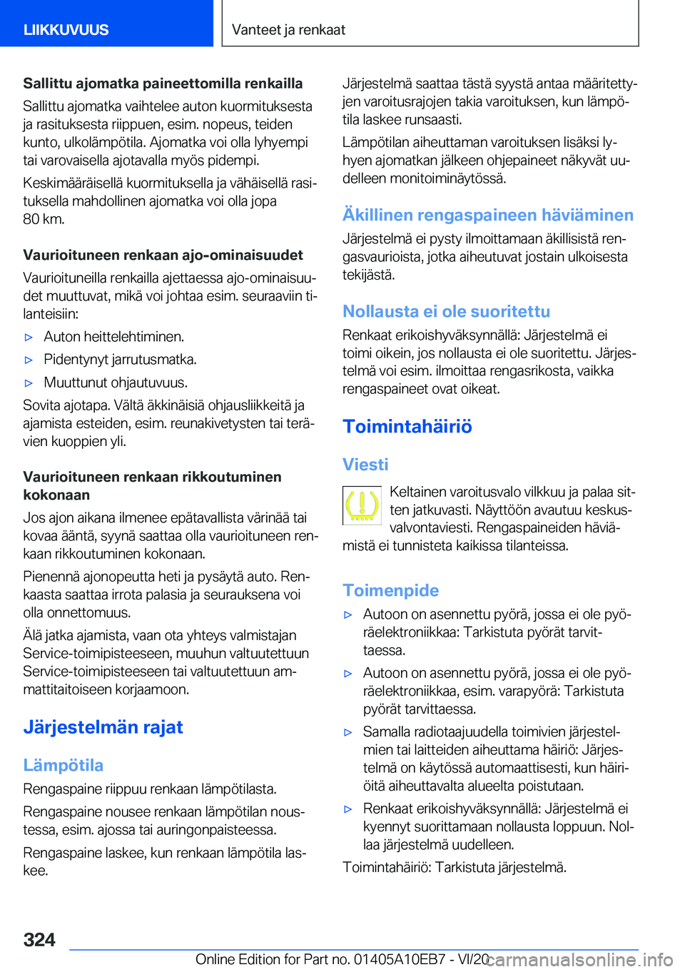 BMW X3 2021  Omistajan Käsikirja (in Finnish) �S�a�l�l�i�t�t�u��a�j�o�m�a�t�k�a��p�a�i�n�e�e�t�t�o�m�i�l�l�a��r�e�n�k�a�i�l�l�a
�S�a�l�l�i�t�t�u��a�j�o�m�a�t�k�a��v�a�i�h�t�e�l�e�e��a�u�t�o�n��k�u�o�r�m�i�t�u�k�s�e�s�t�a
�j�a��r�a�s�i�t�u