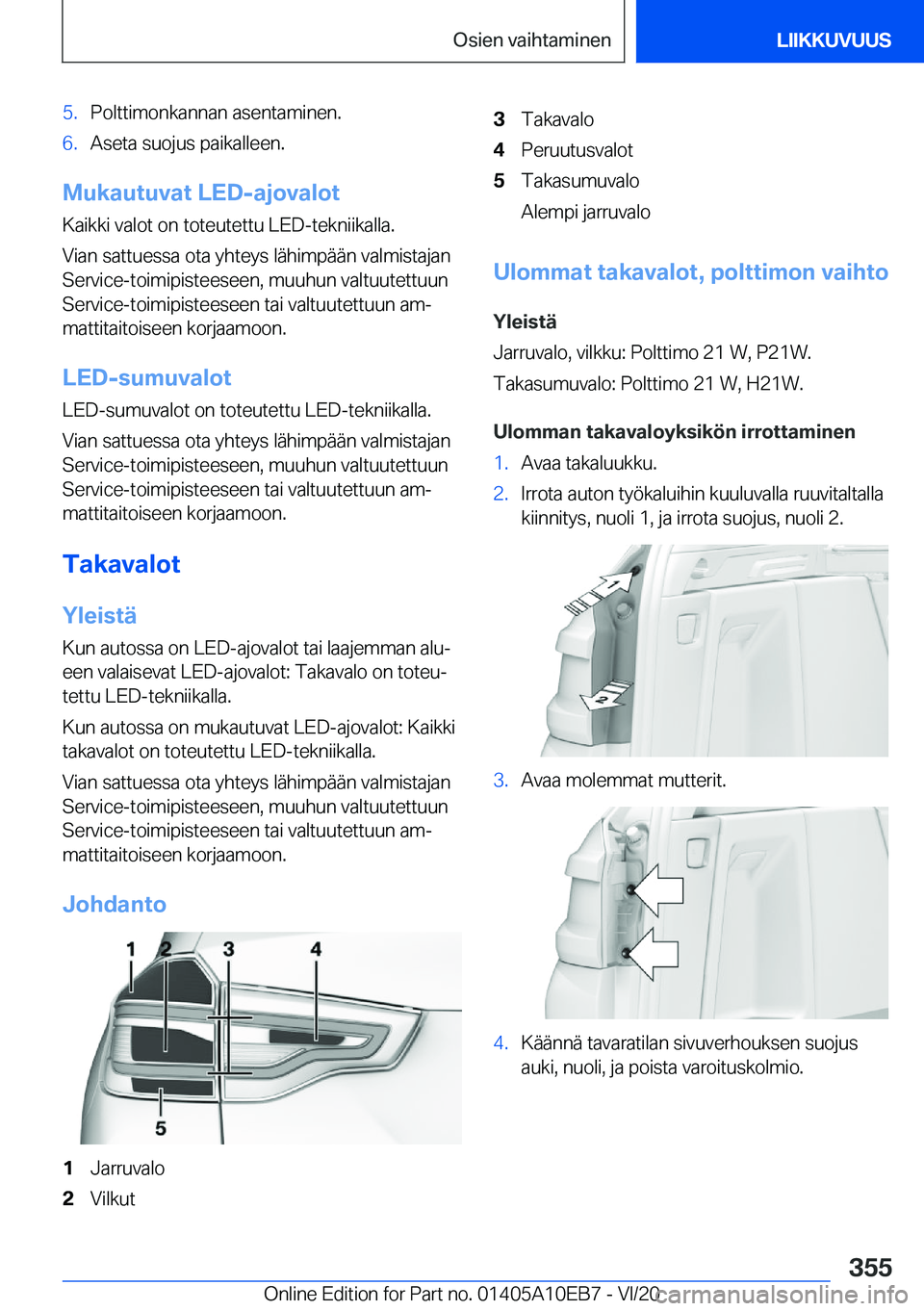 BMW X3 2021  Omistajan Käsikirja (in Finnish) �5�.�P�o�l�t�t�i�m�o�n�k�a�n�n�a�n��a�s�e�n�t�a�m�i�n�e�n�.�6�.�A�s�e�t�a��s�u�o�j�u�s��p�a�i�k�a�l�l�e�e�n�.
�M�u�k�a�u�t�u�v�a�t��L�E�D�-�a�j�o�v�a�l�o�t
�K�a�i�k�k�i��v�a�l�o�t��o�n��t�o�t�e
