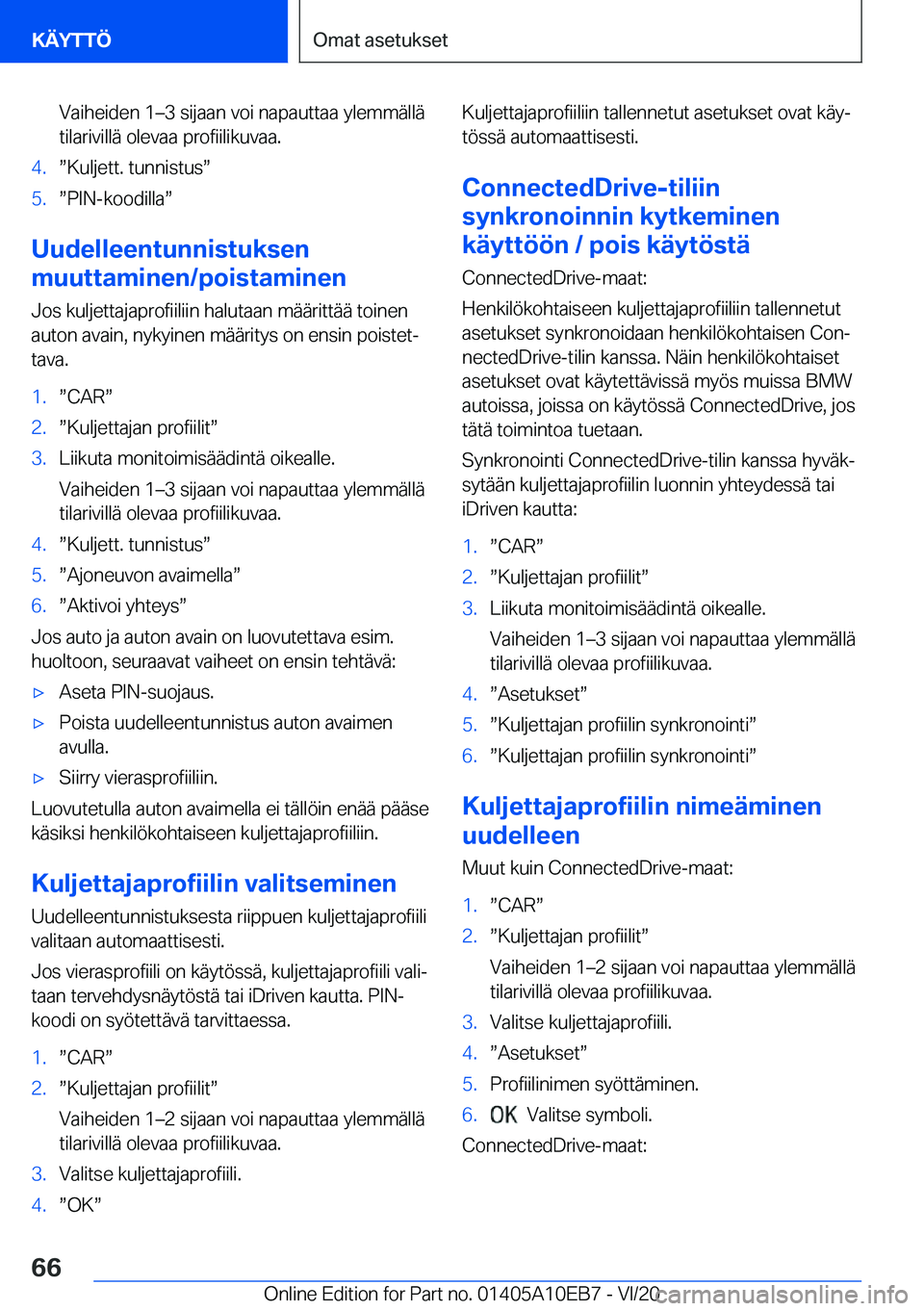 BMW X3 2021  Omistajan Käsikirja (in Finnish) �V�a�i�h�e�i�d�e�n��1m�3��s�i�j�a�a�n��v�o�i��n�a�p�a�u�t�t�a�a��y�l�e�m�m�