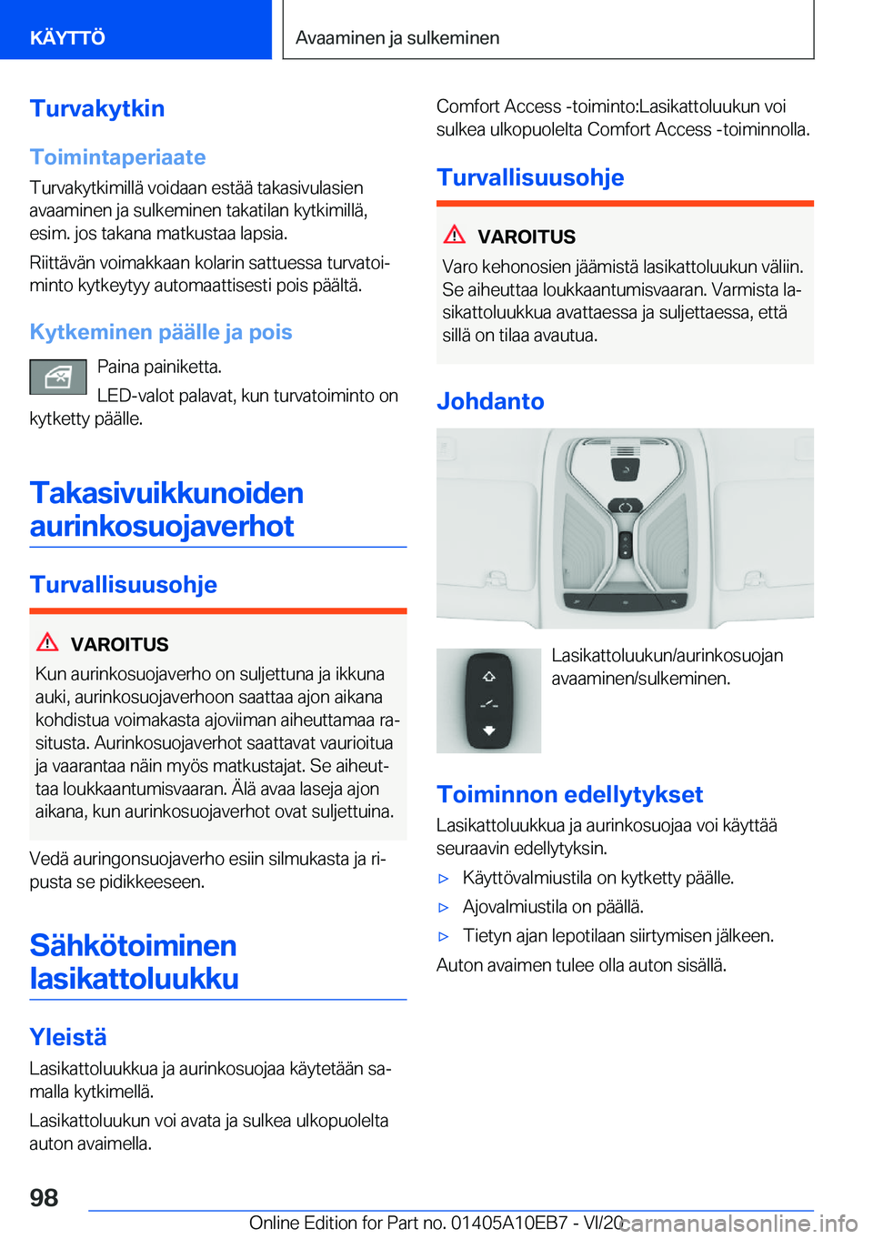BMW X3 2021  Omistajan Käsikirja (in Finnish) �T�u�r�v�a�k�y�t�k�i�n
�T�o�i�m�i�n�t�a�p�e�r�i�a�a�t�e �T�u�r�v�a�k�y�t�k�i�m�i�l�l�